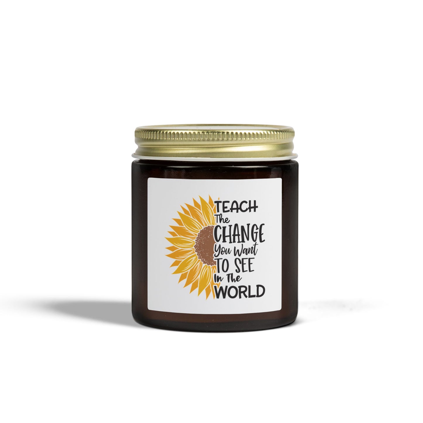 'Teach the Change You Want to See in the World' - Scented Candle