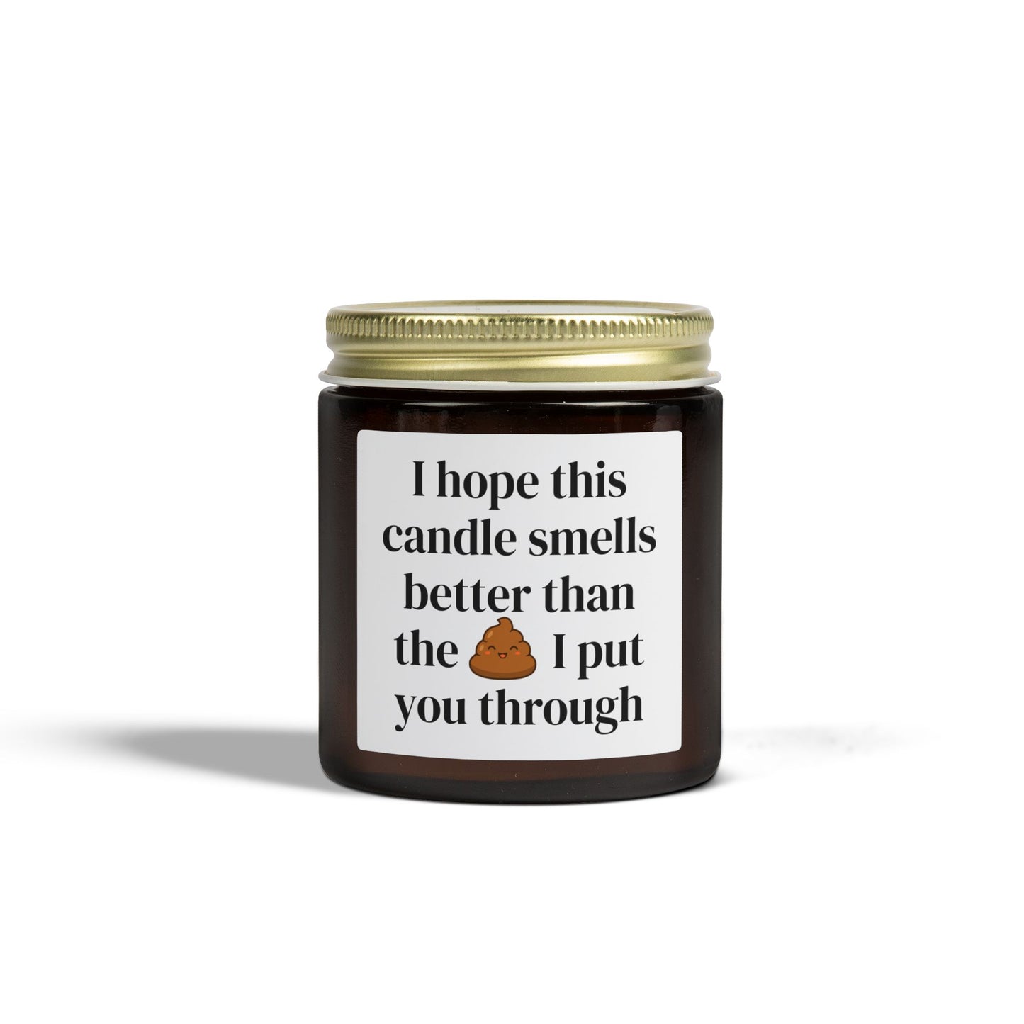 'I Hope This Candle Smells Better Than The I Put You Through' - Scented Candle