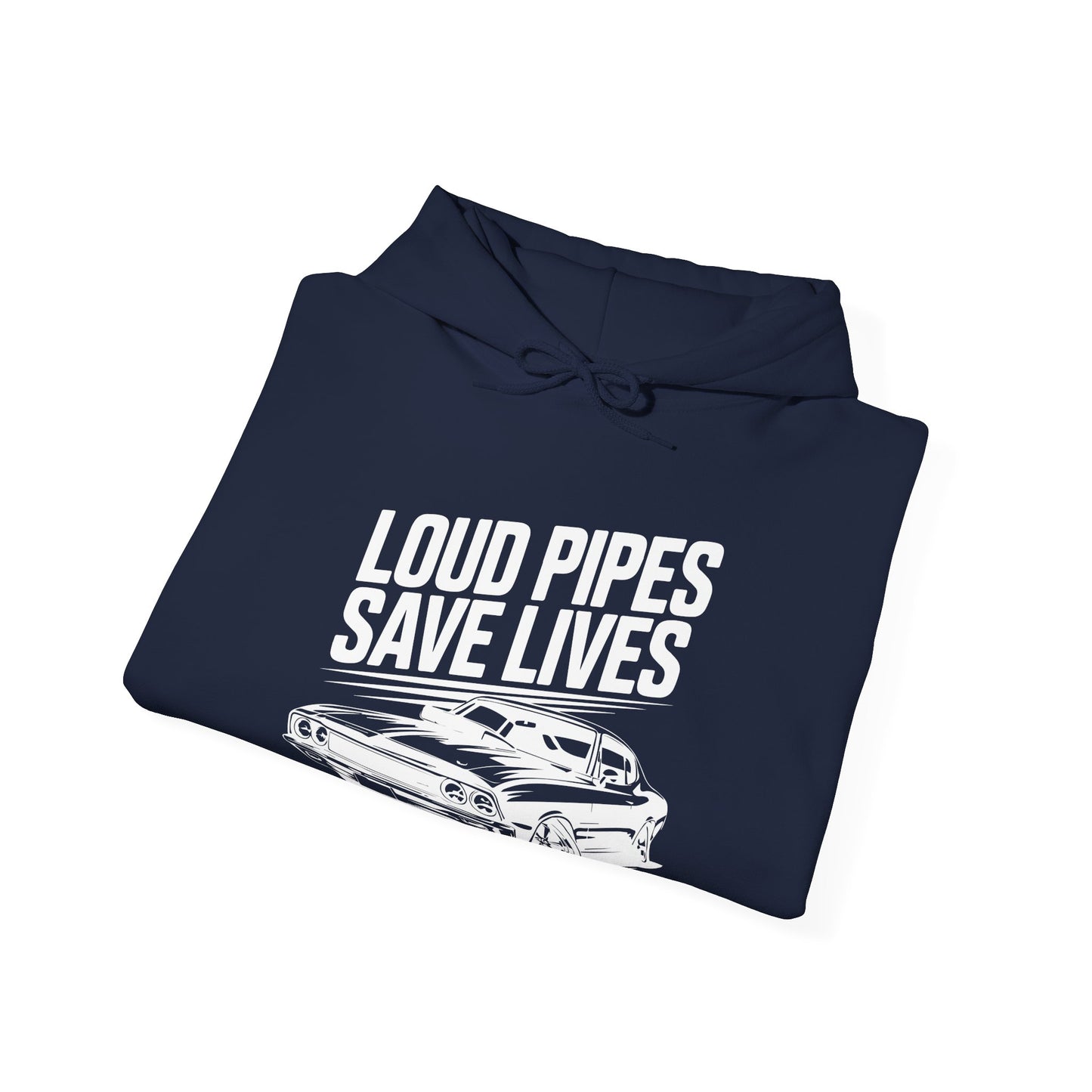'Loud Pipes Save Lives' - Muscle Car Hoodie