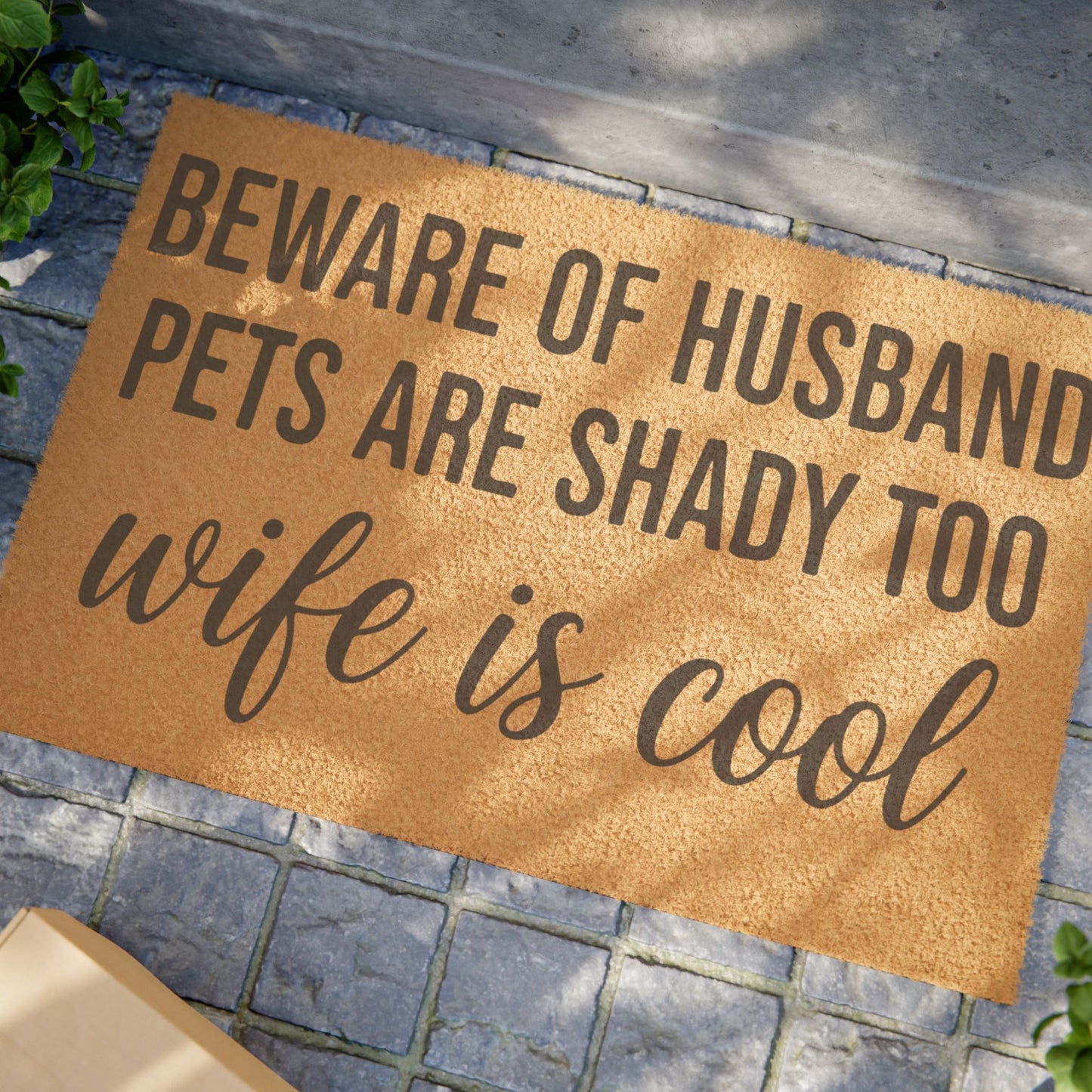 'Beware of Husband, Pets Are Shady Too, Wife Is Cool' - Doormat