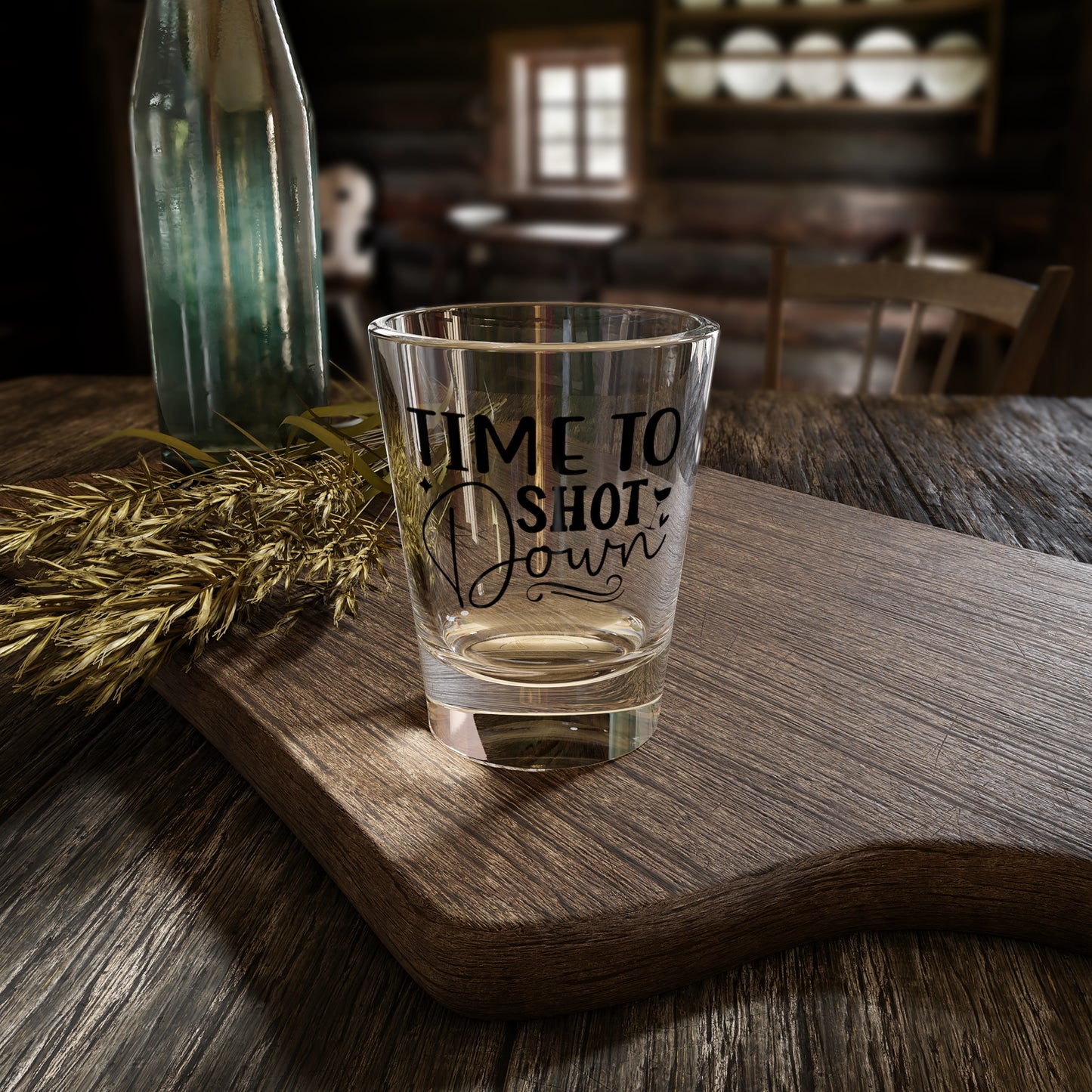 'Time to Shot Down - Tequila Shot Glass