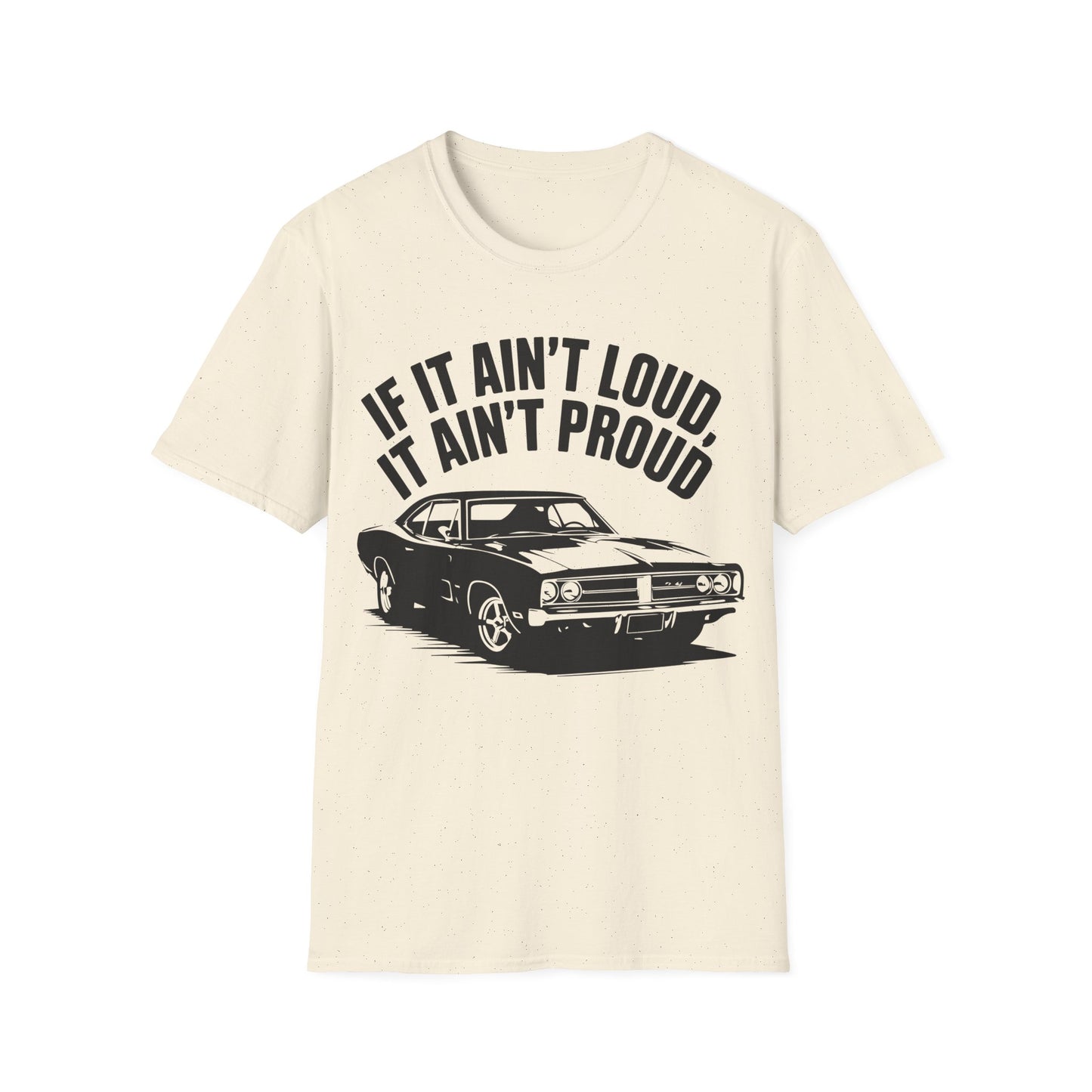 ''If It Ain't Loud, It Ain't Proud'- Muscle Car T-shirt