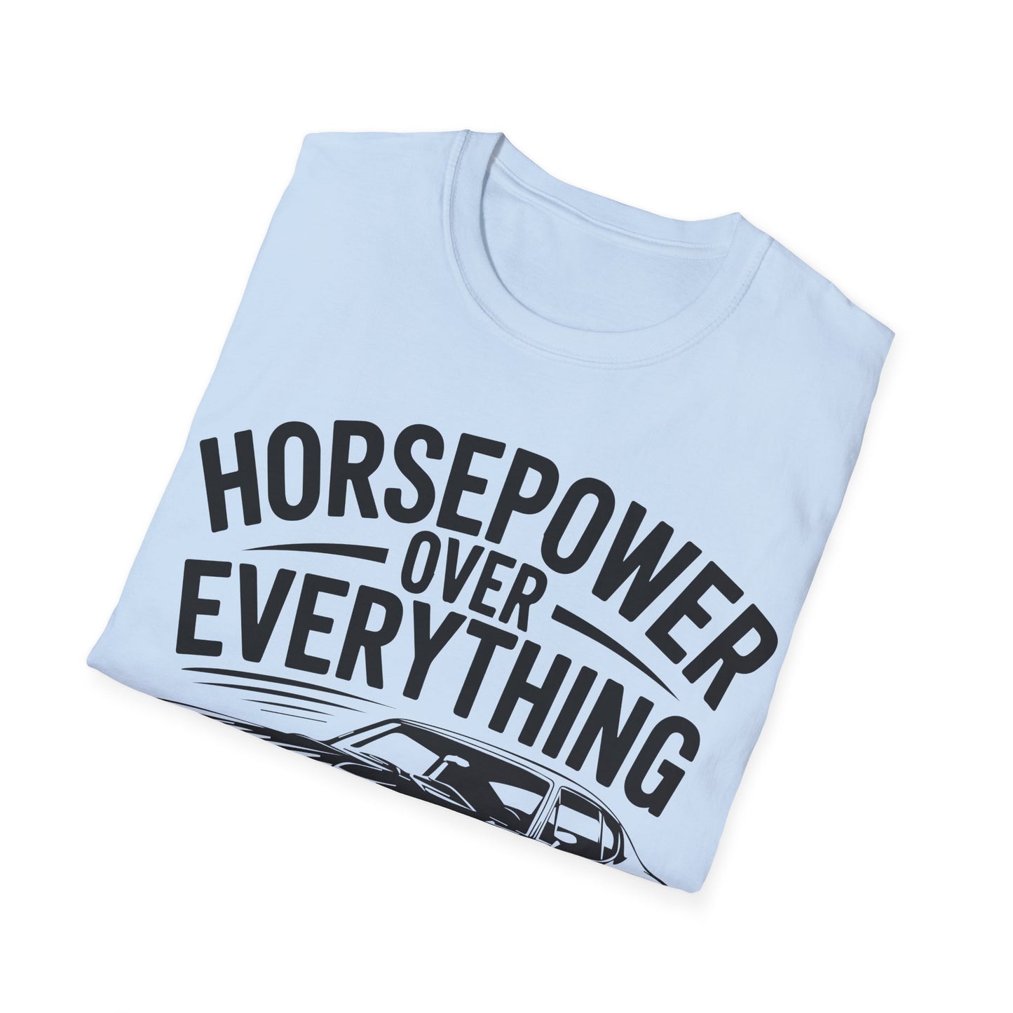 'Horsepower Over Everything' - Muscle Car T-shirt