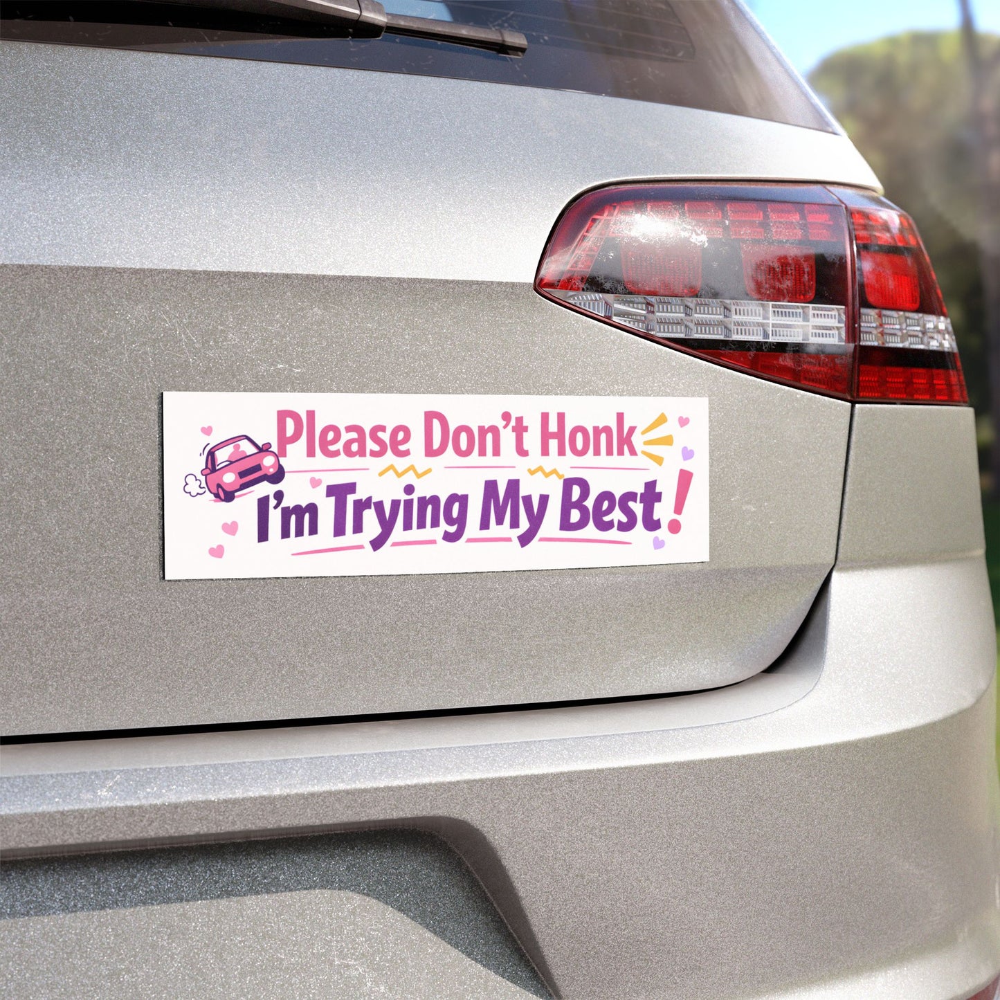 'Please Don’t Honk I'm Trying My Best' - Funny Humor Car Magnet