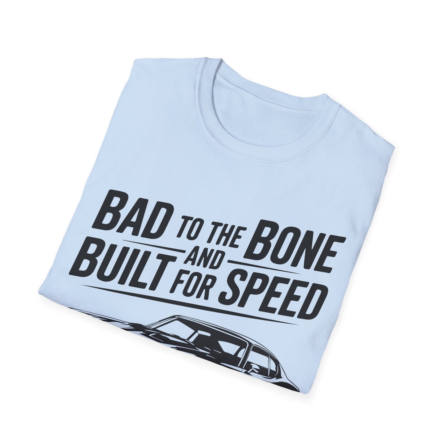'Bad to the Bone and Built For Speed' - Muscle Car T-shirt
