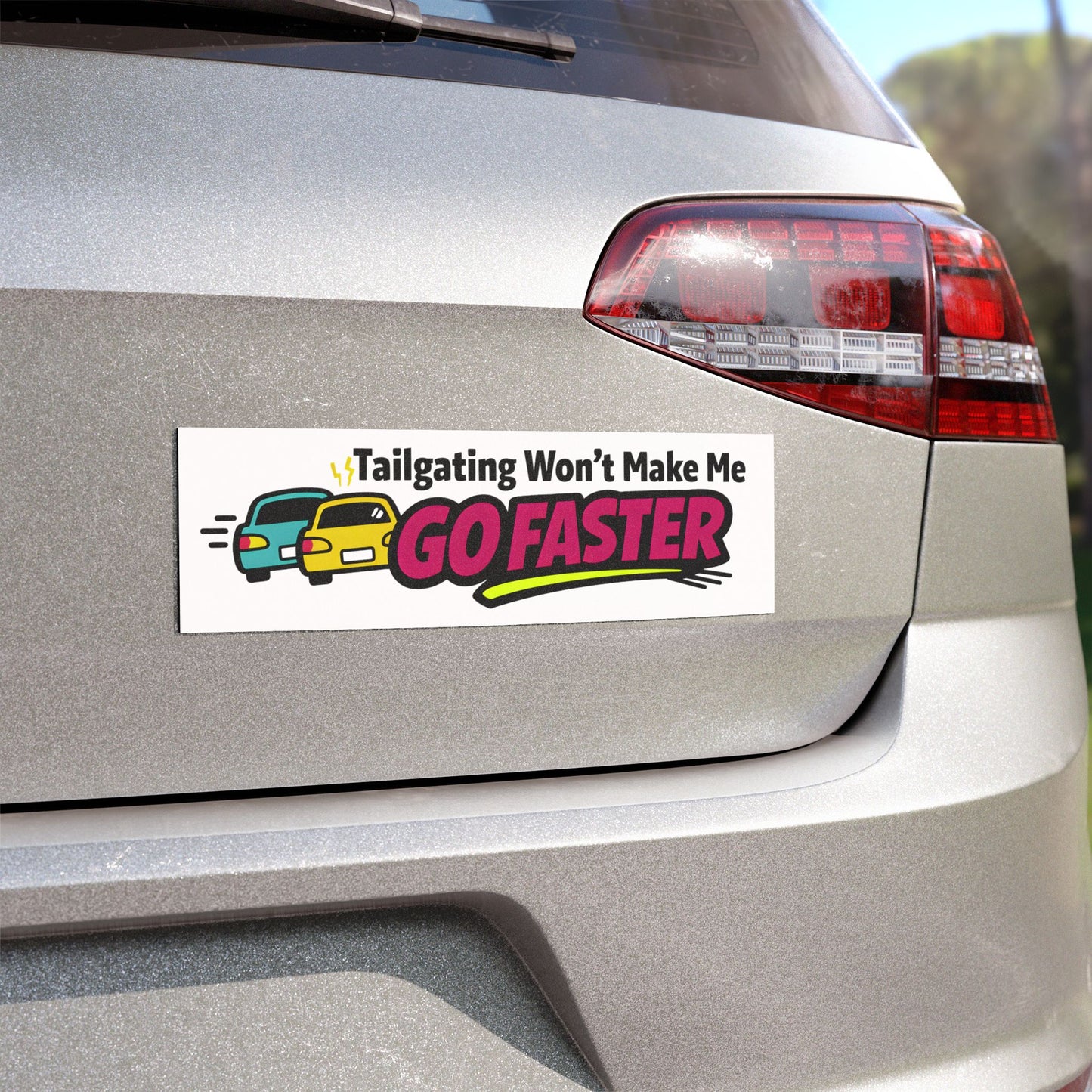 'Tailgating Won't Make Me Go Faster' - Funny Humor Car Magnet