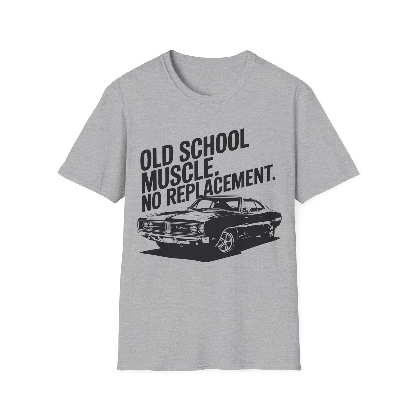 'Old School Muscle. No Replacement.' - Muscle Car T-shirt