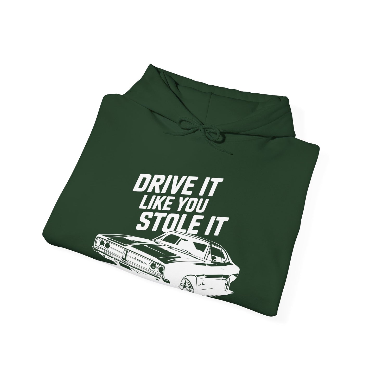 'Drive It Like You Stole It' - Muscle Car Hoodie