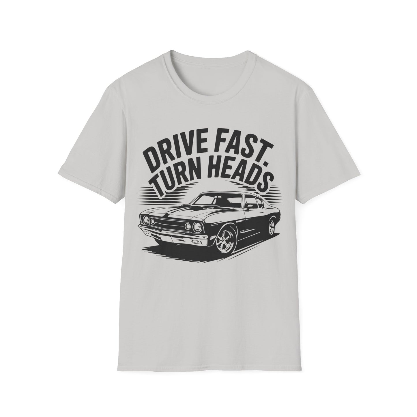 'Drive Fast Turn Heads' - Muscle Car T-shirt
