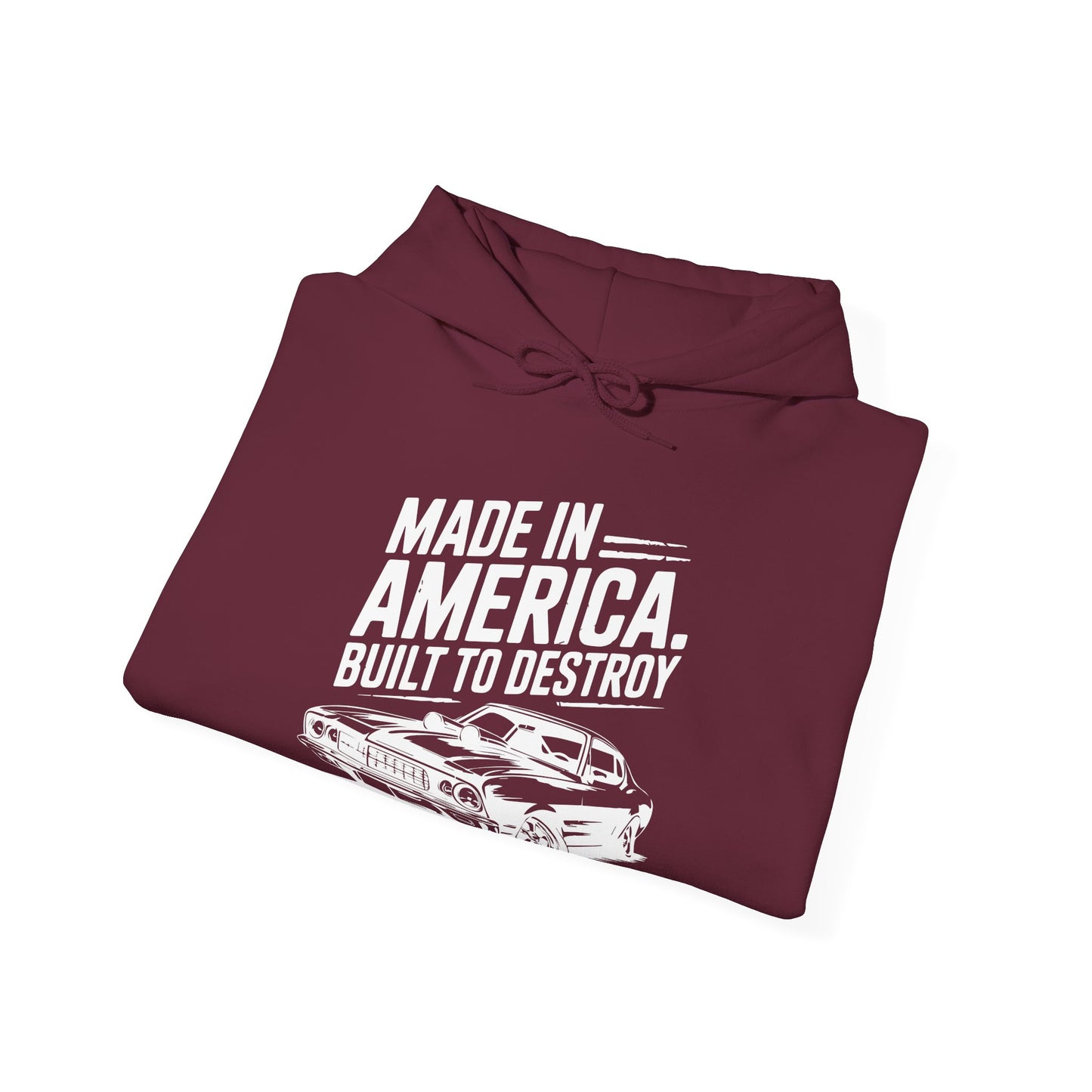 'Made in America Built to Destroy' - Muscle Car Hoodie