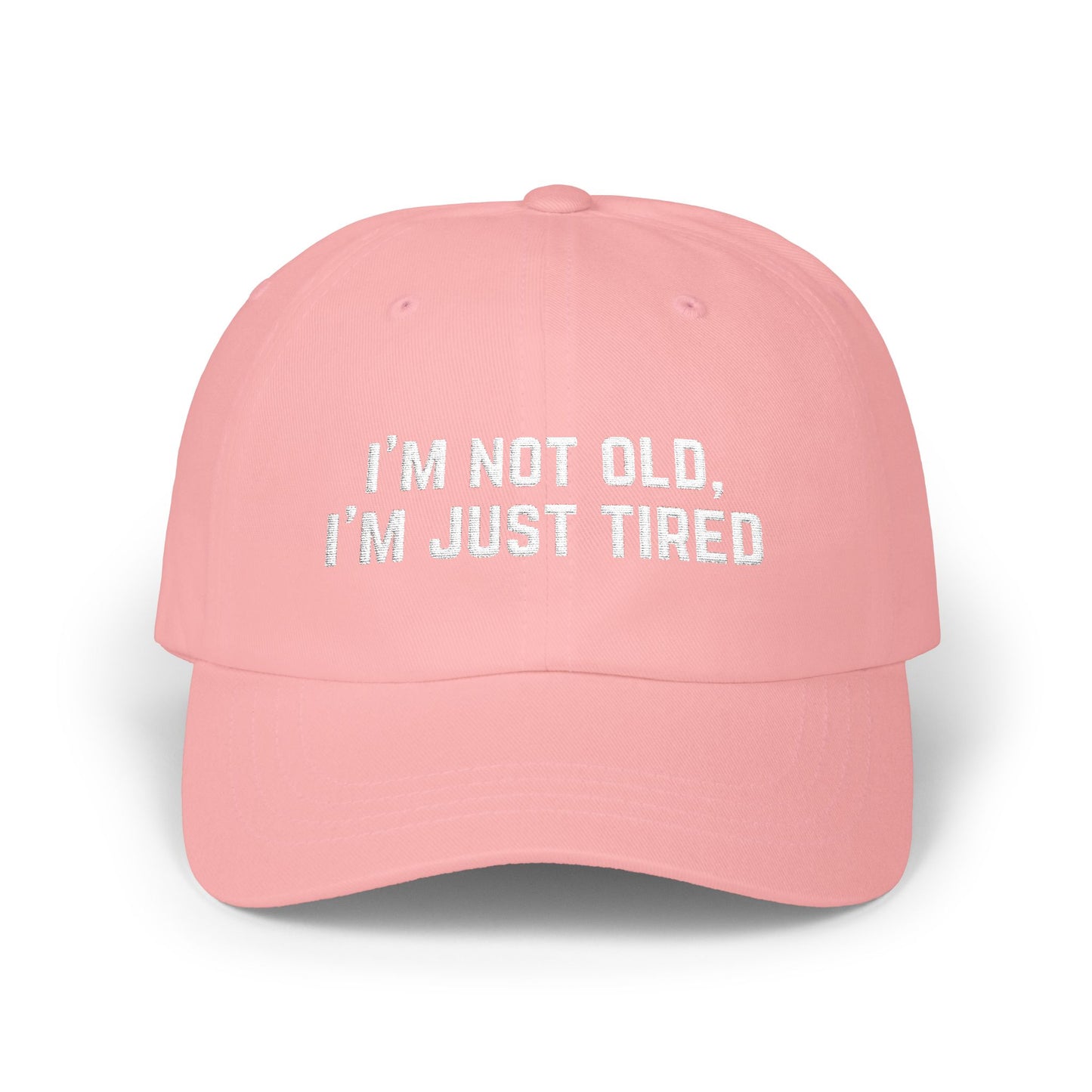 'I'm Not Old I'm Just Tired' - Classic Cap