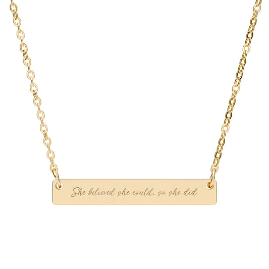 'She believed she could so she did' - Engraved Necklace