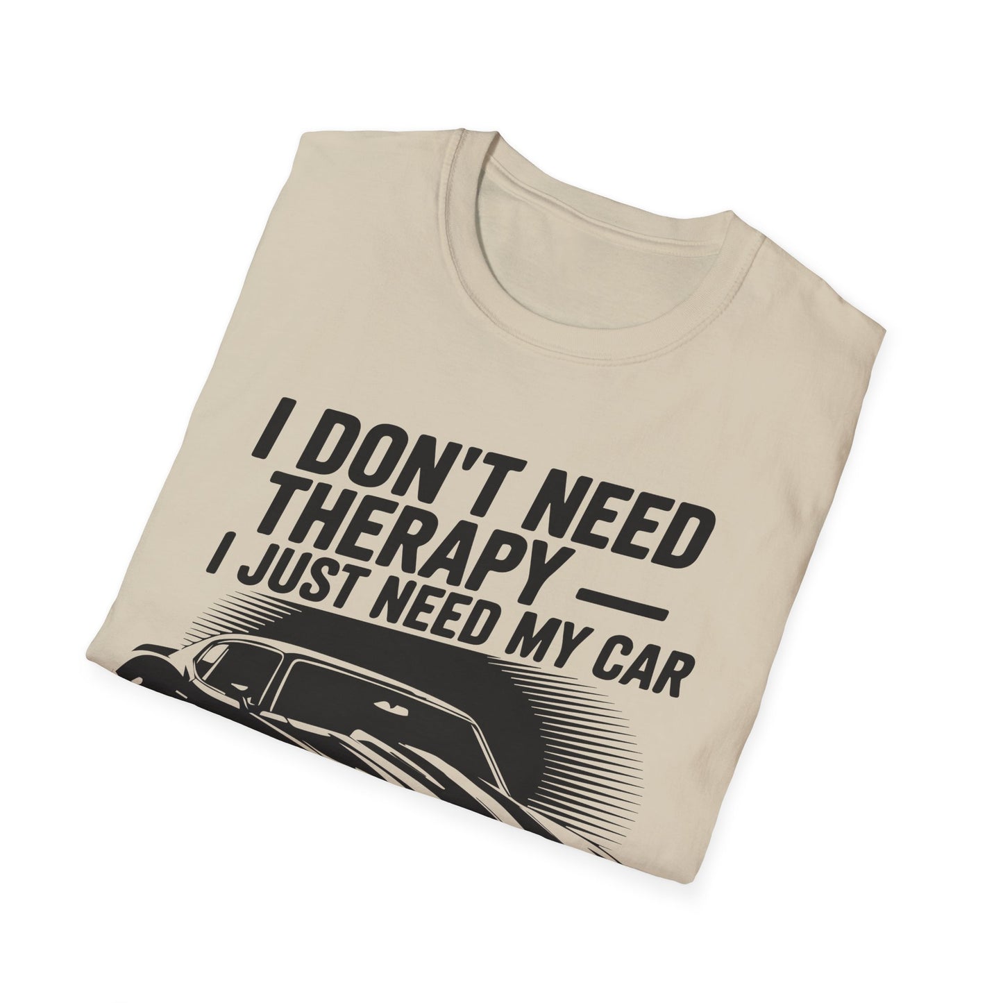 'I Don't Need Therapy I Just Need My Car' - Muscle Car T-shirt