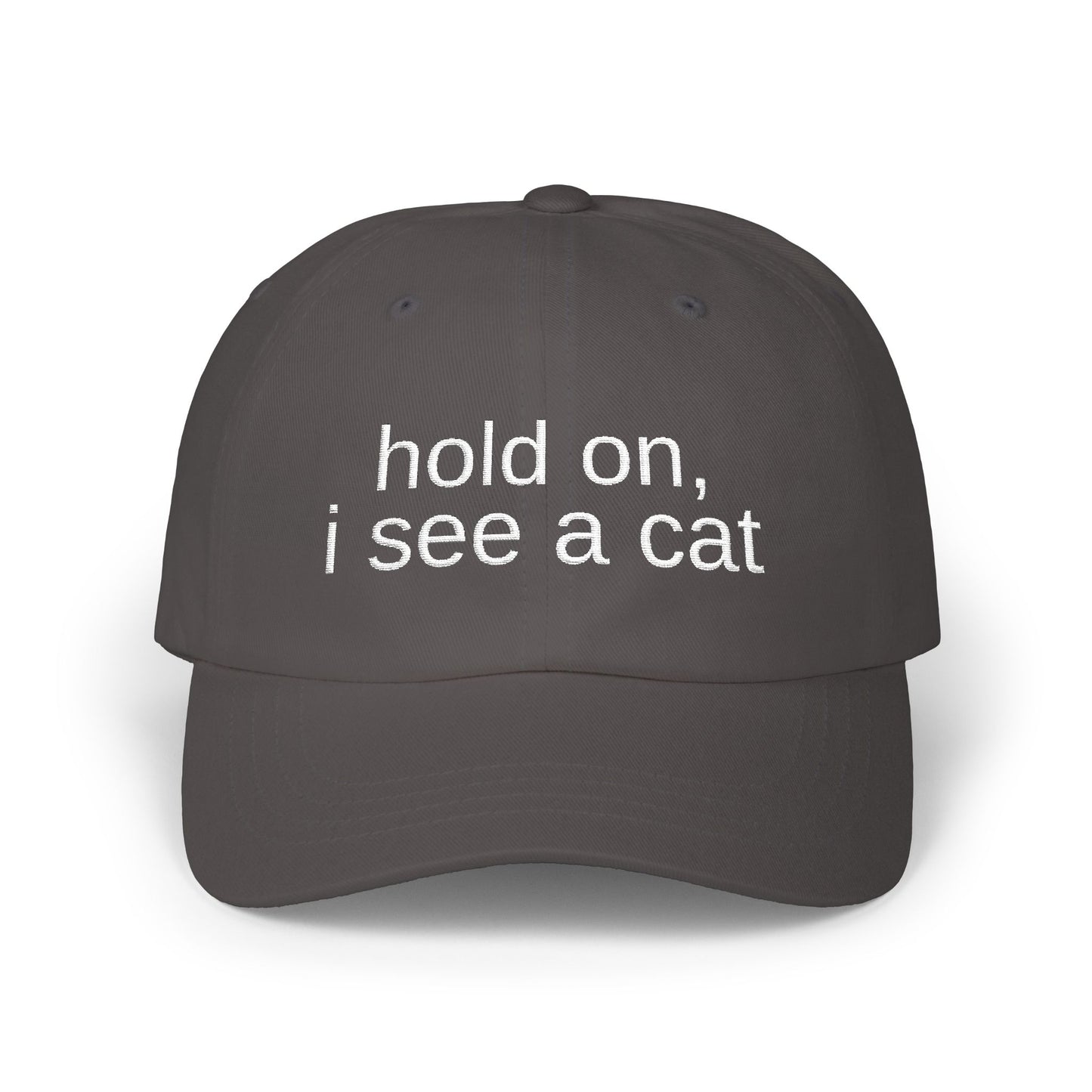 'hold on, i see a cat' - Classic Cap