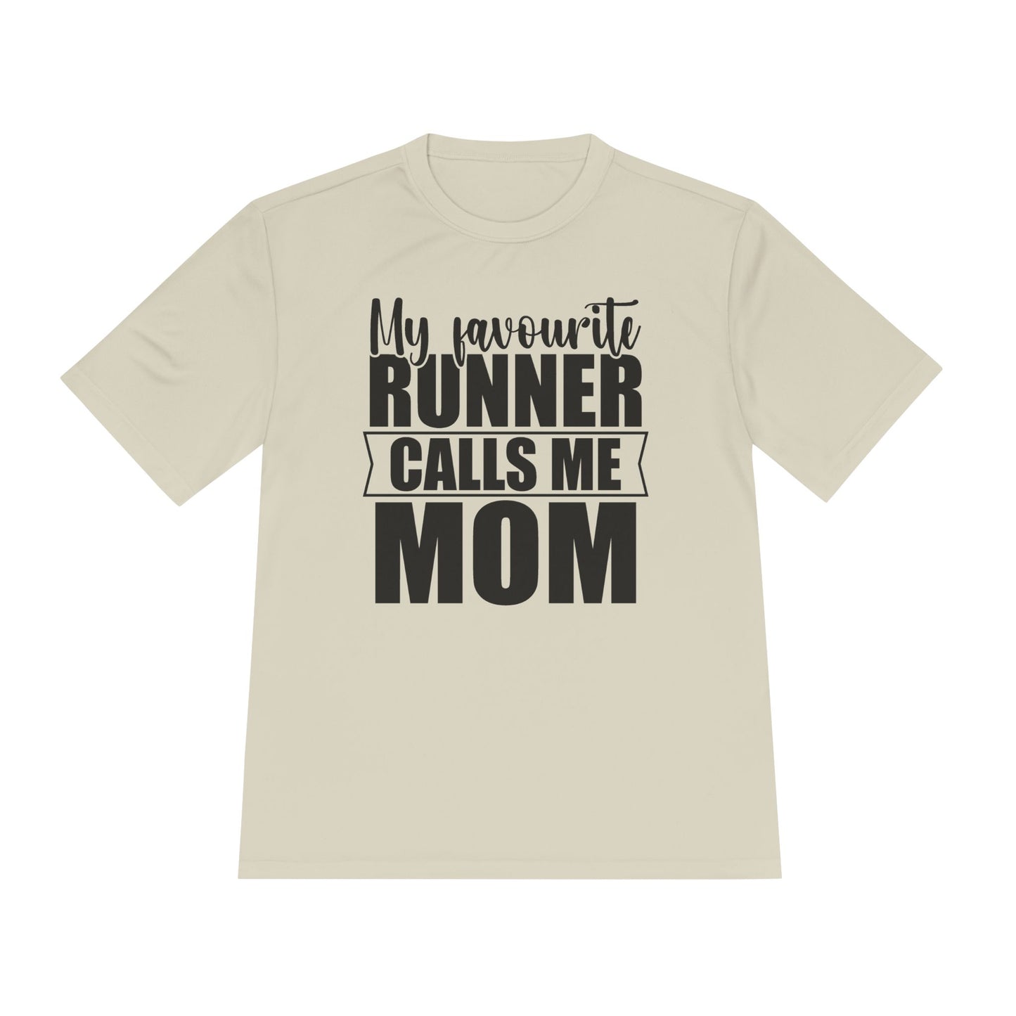 'My Favourite Runner Calls Me Mom' — Moisture Wicking Tee