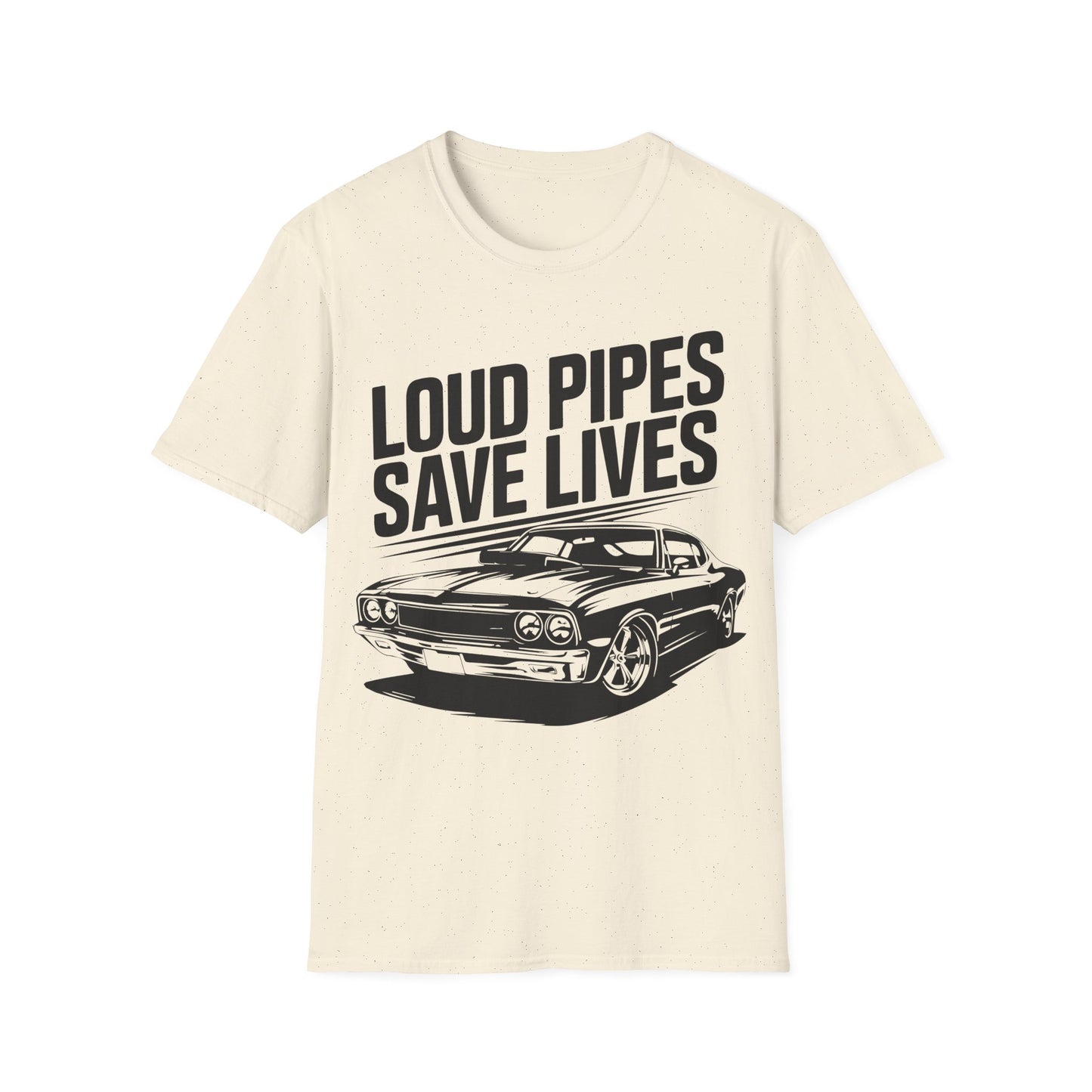 'Loud Pipes Save Lives' - Muscle Car T-shirt