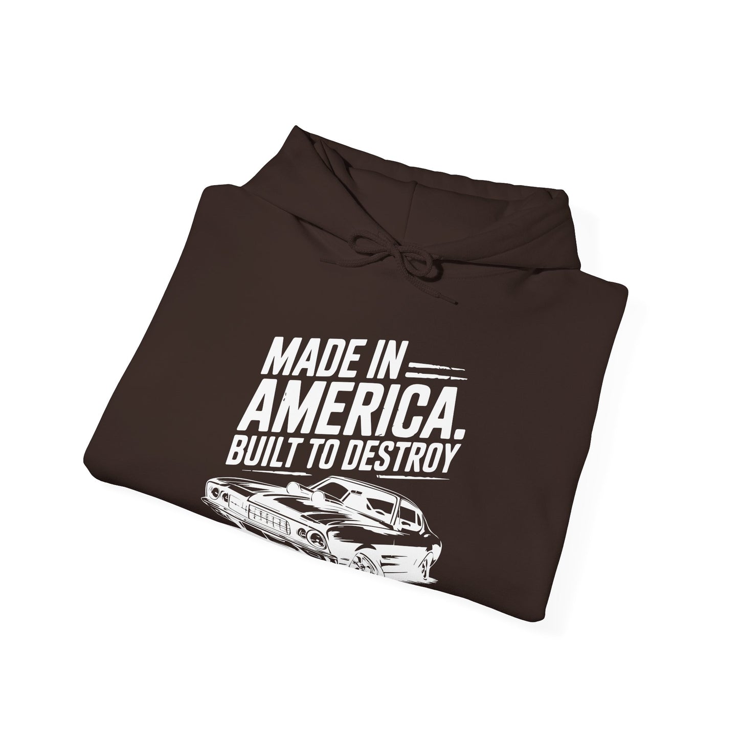 'Made in America Built to Destroy' - Muscle Car Hoodie