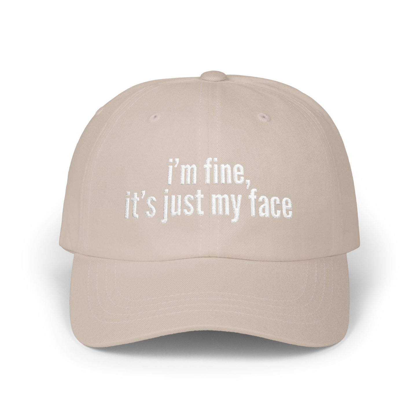 'I'm Fine, It's Just My Face' - Classic Cap