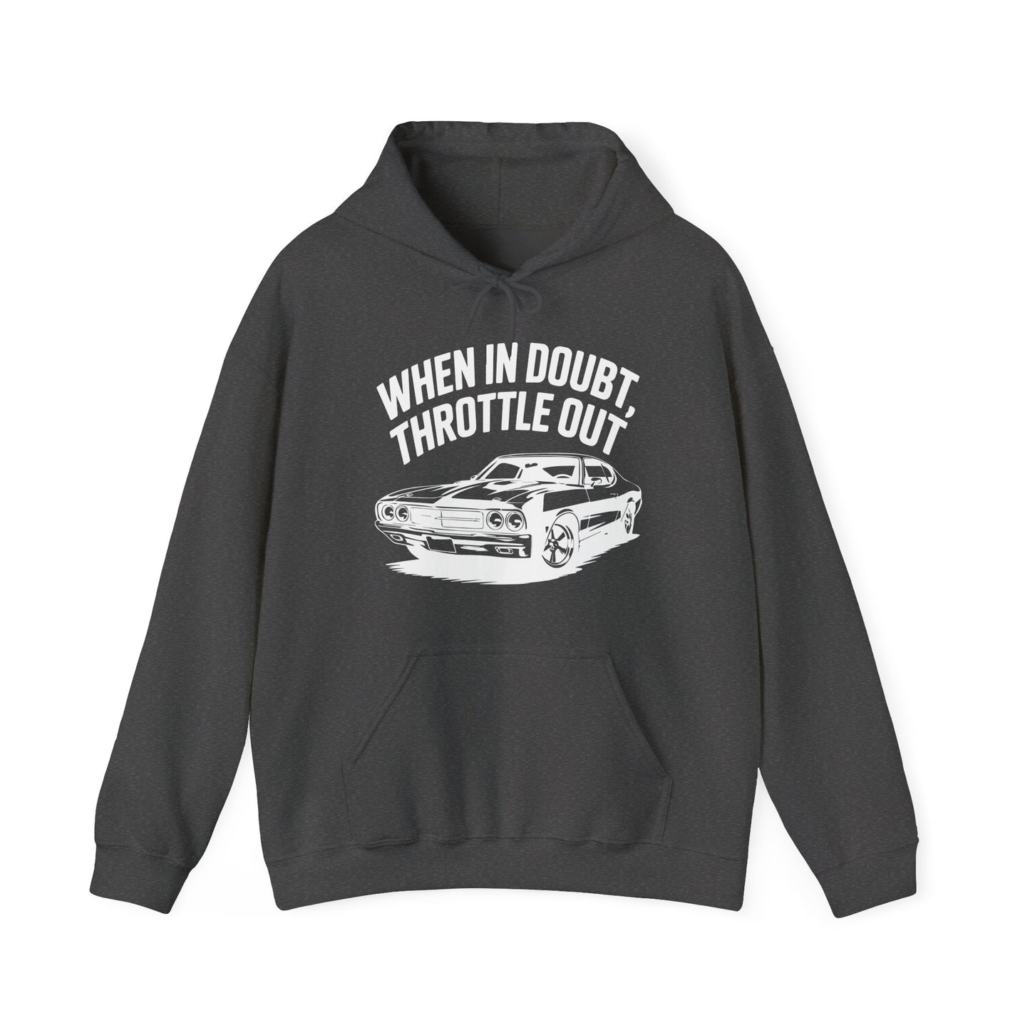 'When in Doubt, Throttle Out' - Muscle Car Hoodie
