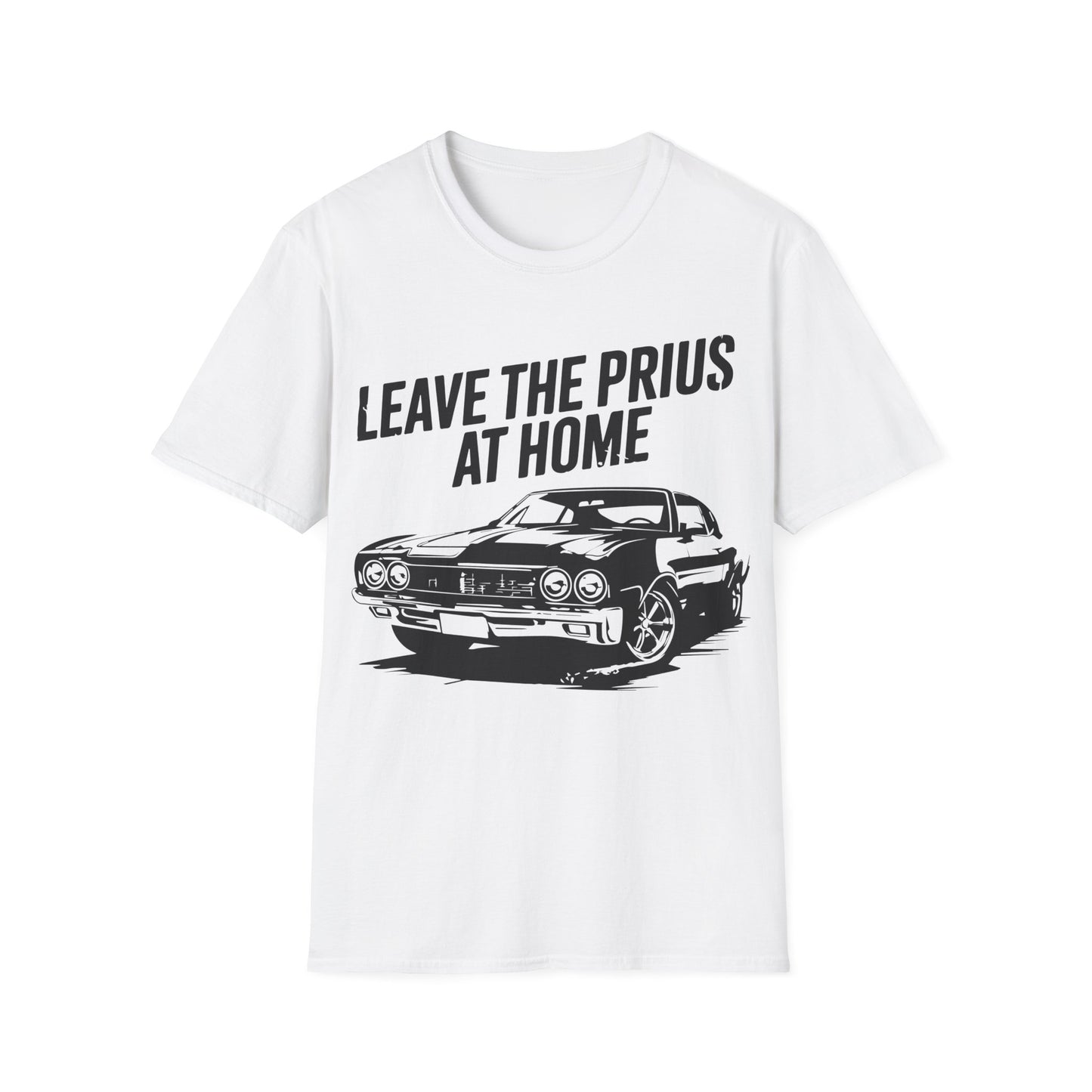 'Leave the Prius at Home' - Muscle Car Tshirt