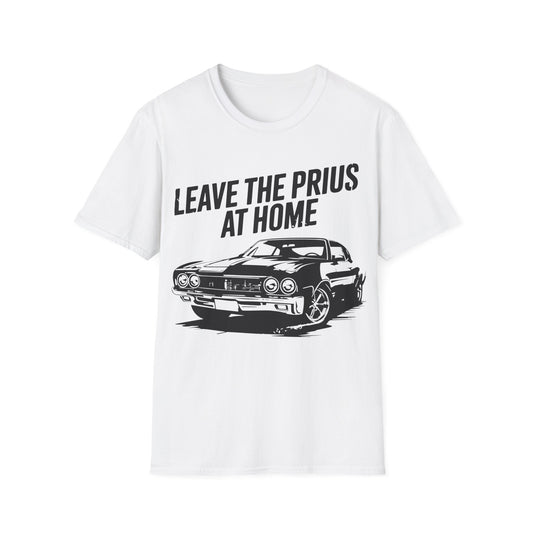 'Leave the Prius at Home' - Muscle Car Tshirt