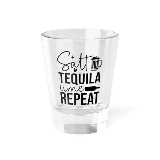 'Salt, Tequila, Lime, Repeat' - Tequila Shot Glass