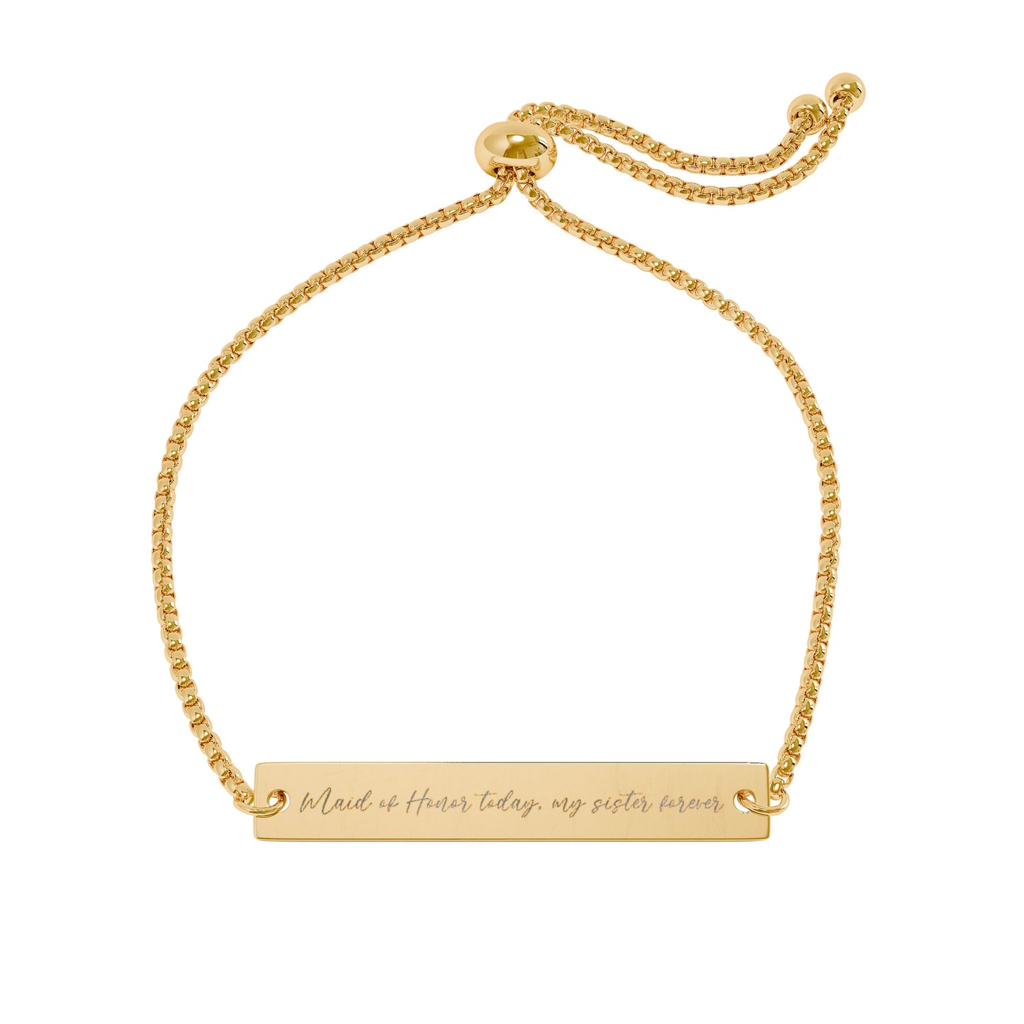 'Maid of Honor today, my sister forever' - Engraved Adjustable Bracelet