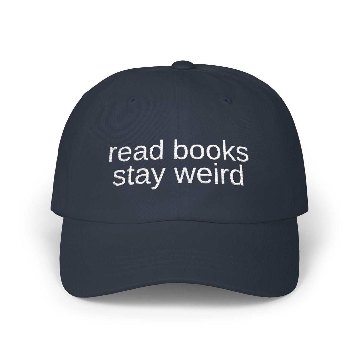 'Read Books, Stay Weird' - Classic Cap
