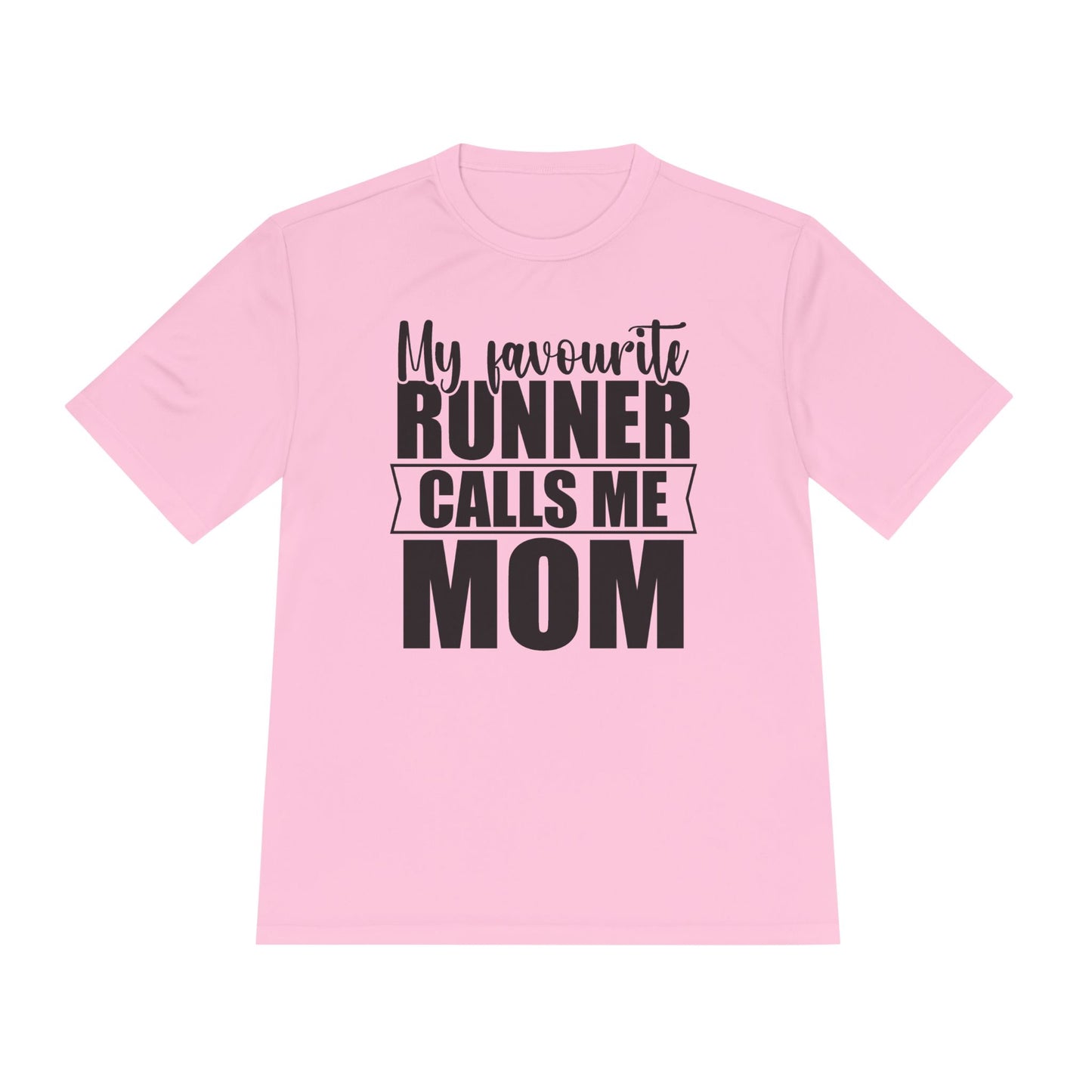 'My Favourite Runner Calls Me Mom' — Moisture Wicking Tee