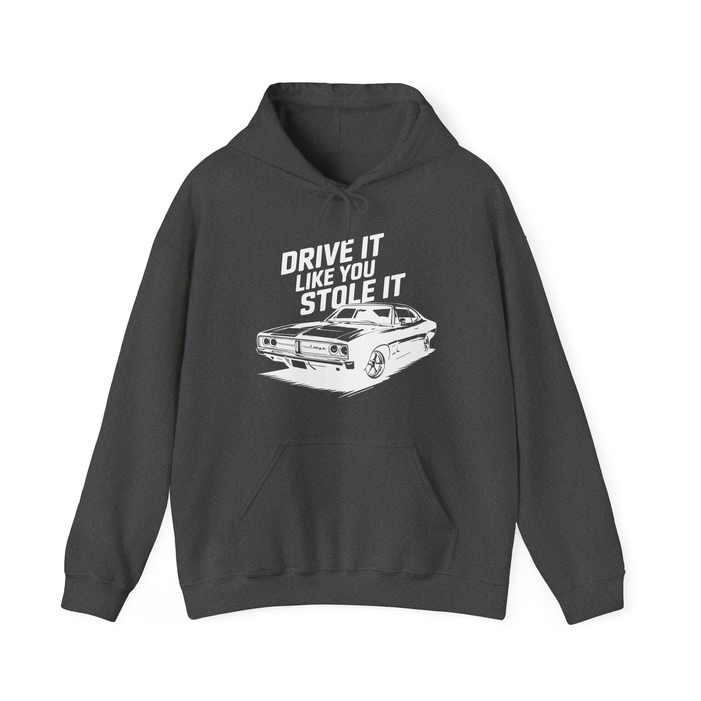 'Drive It Like You Stole It' - Muscle Car Hoodie
