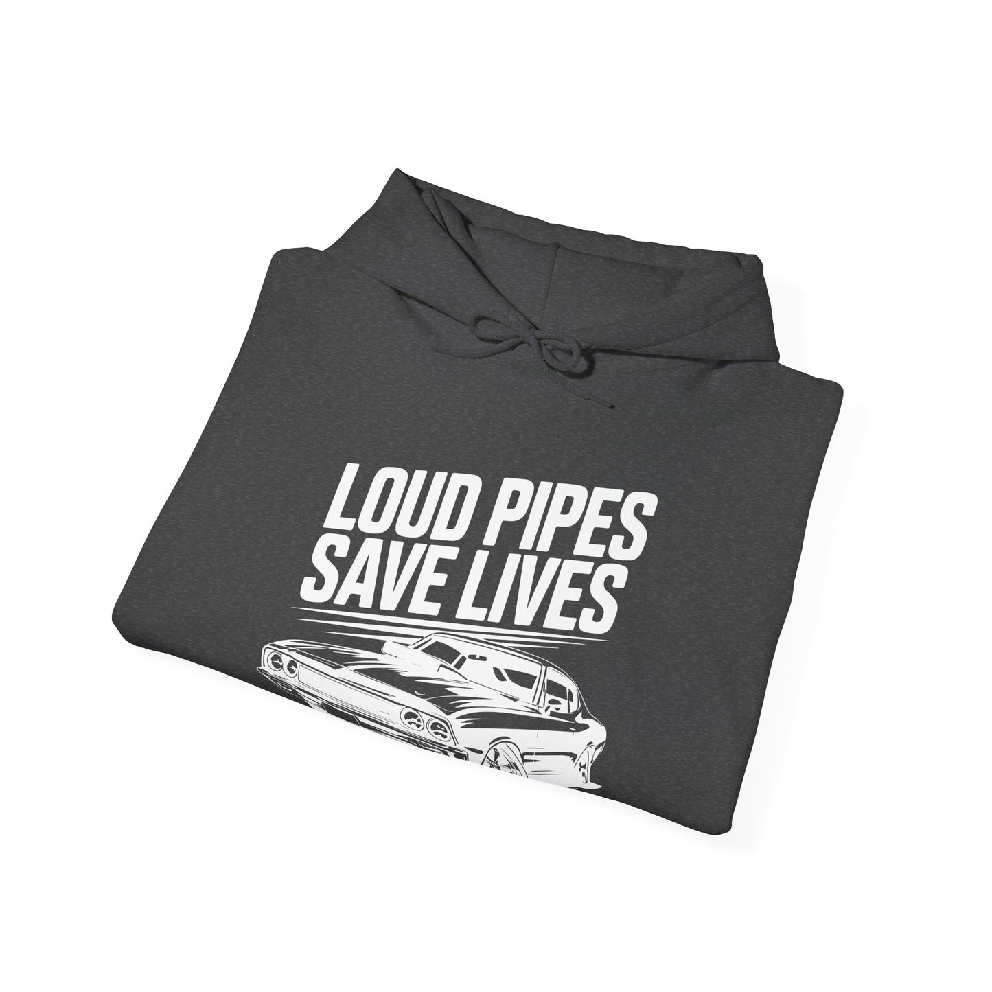'Loud Pipes Save Lives' - Muscle Car Hoodie