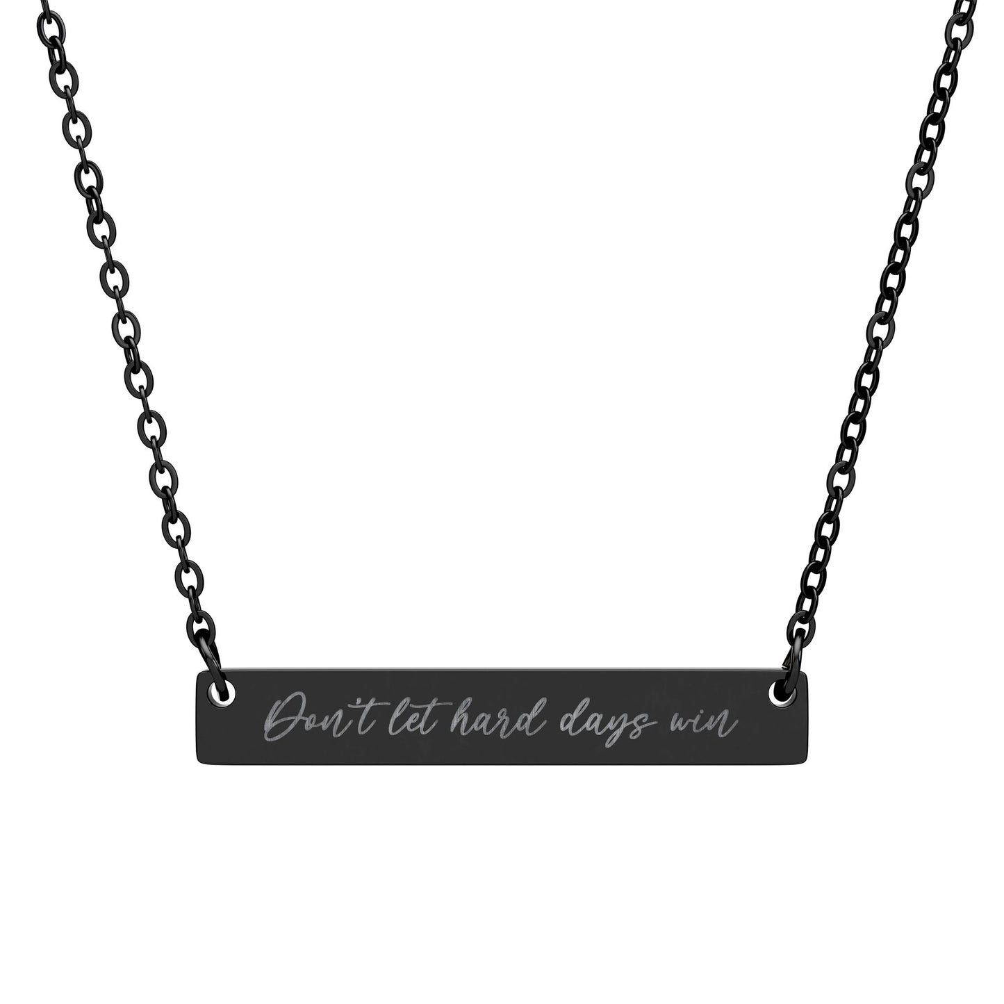 'Don't let the hard days win' - Engraved Necklace