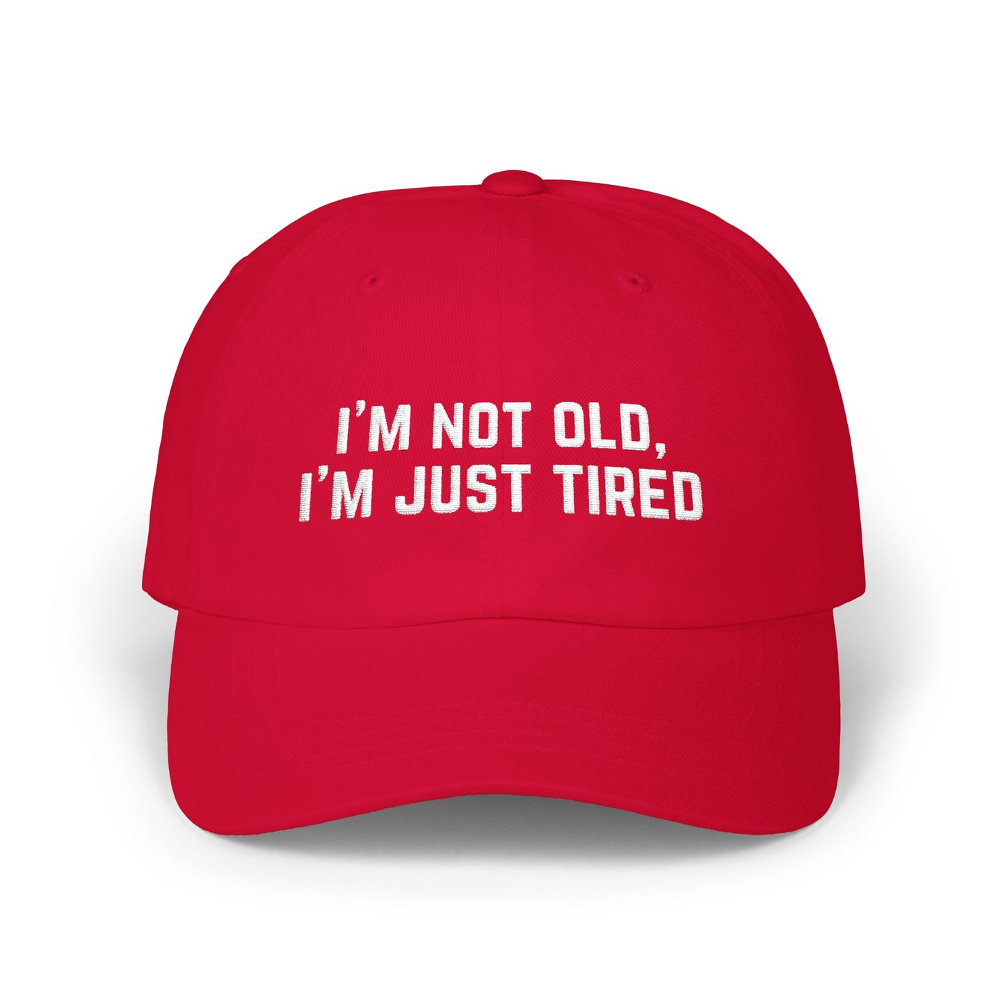 'I'm Not Old I'm Just Tired' - Classic Cap