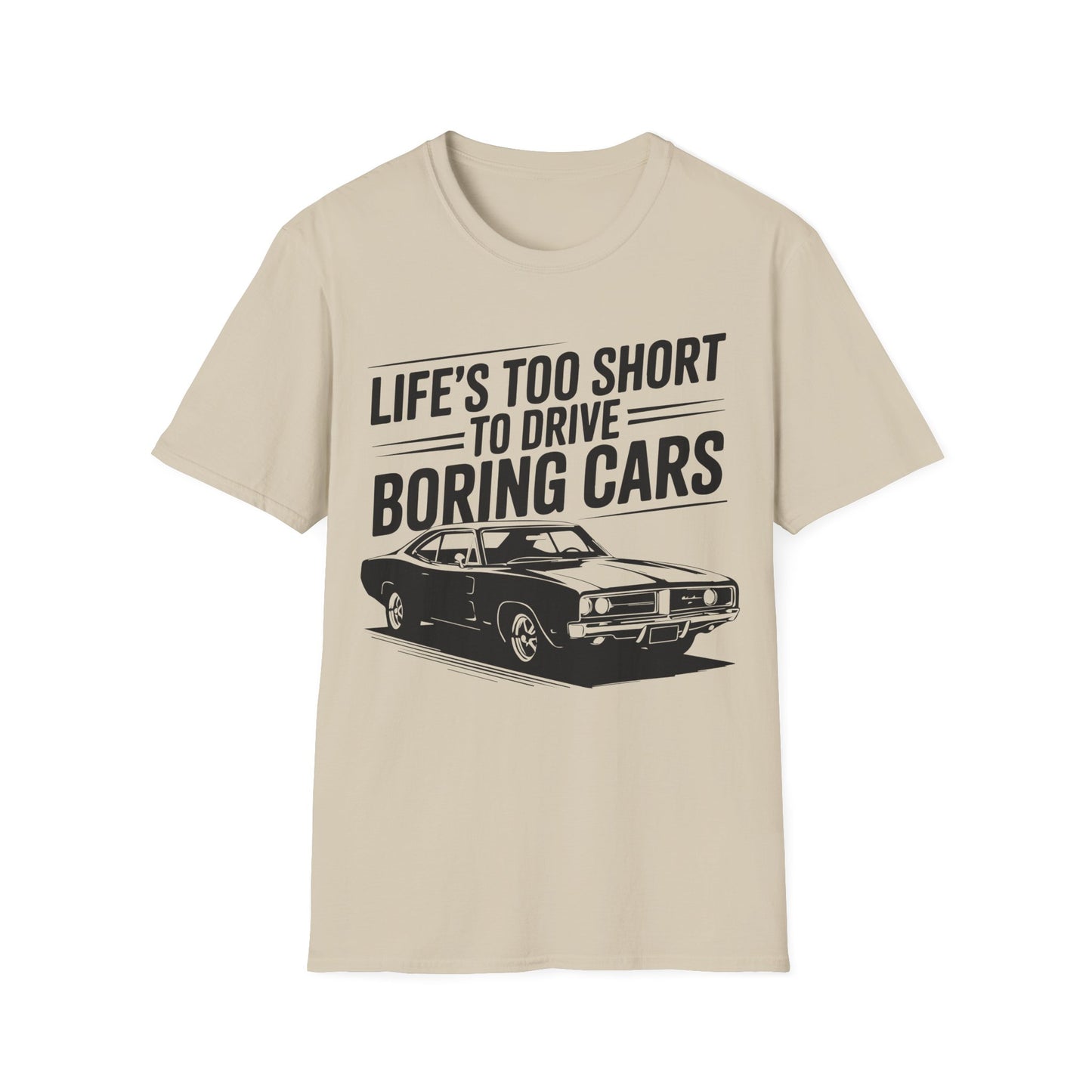 'Life’s Too Short to Drive Boring Cars' - Muscle Car T-shirt