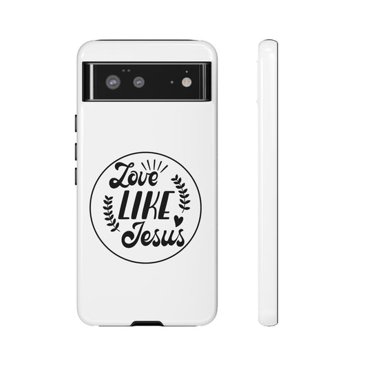 'Love Like Jesus' - Google Pixel Phone Case
