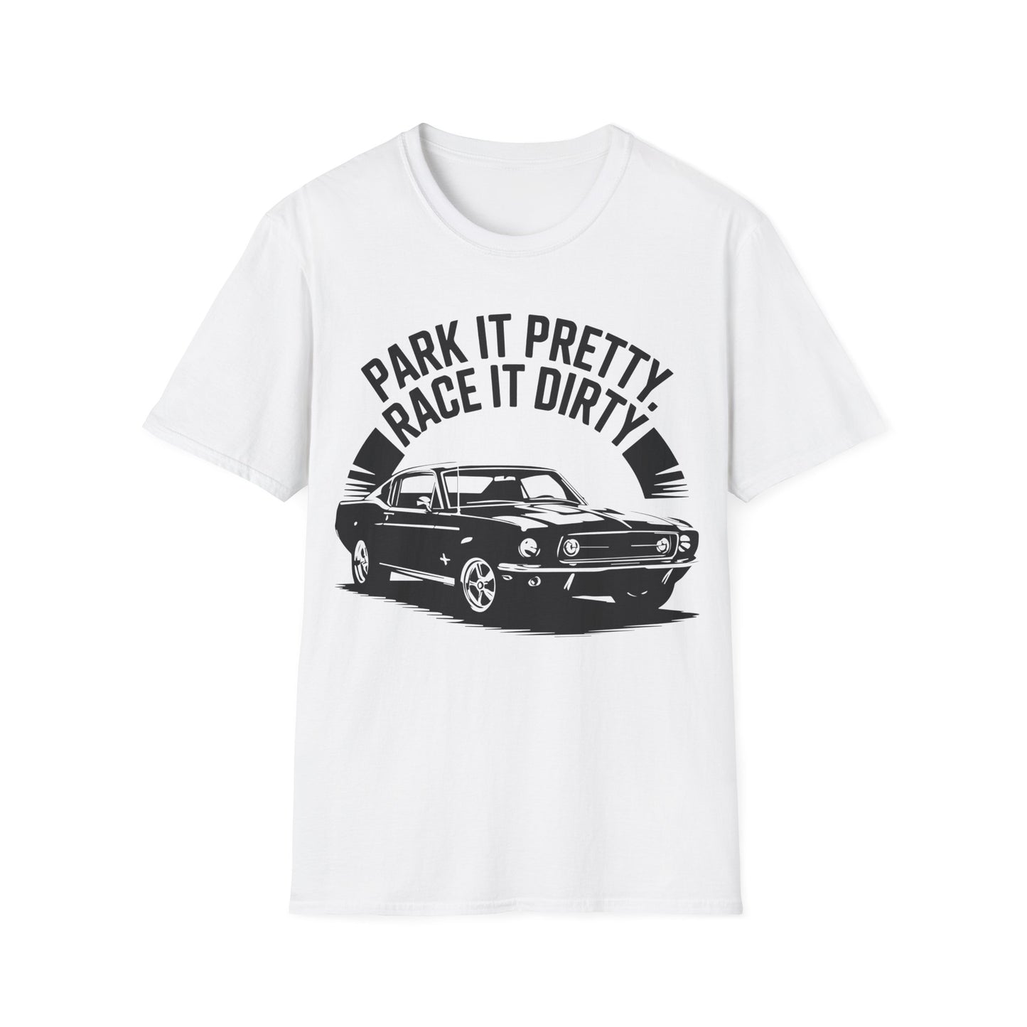 'Park It Pretty, Race It Dirty' - Muscle Car T-shirt