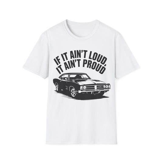 ''If It Ain't Loud, It Ain't Proud'- Muscle Car T-shirt
