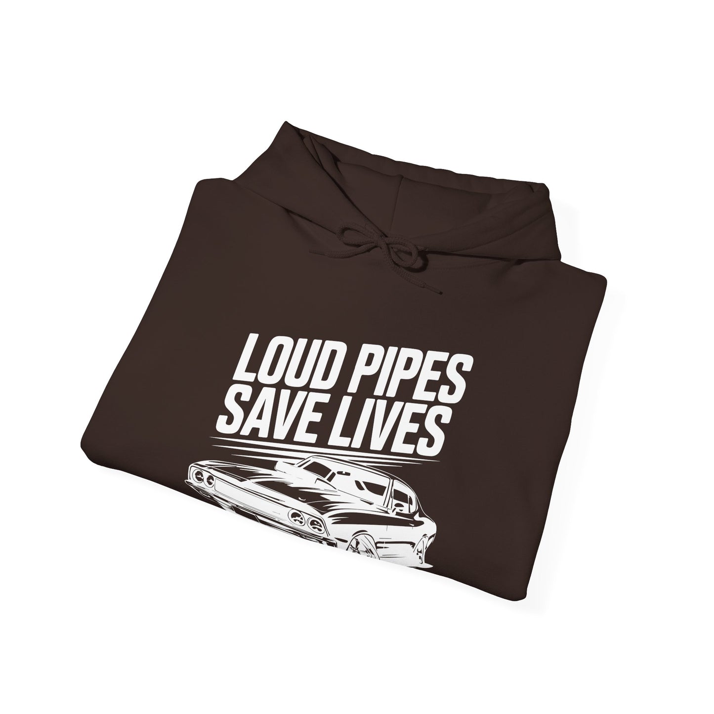'Loud Pipes Save Lives' - Muscle Car Hoodie