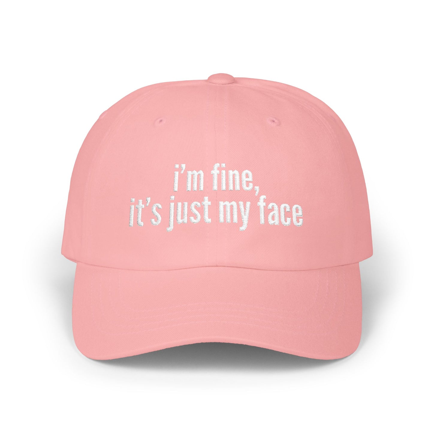 'I'm Fine, It's Just My Face' - Classic Cap