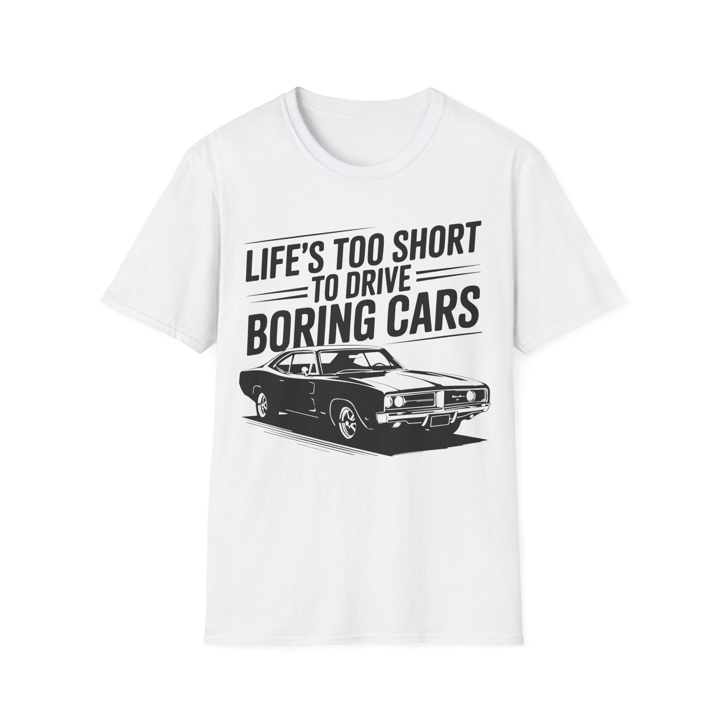 'Life’s Too Short to Drive Boring Cars' - Muscle Car T-shirt