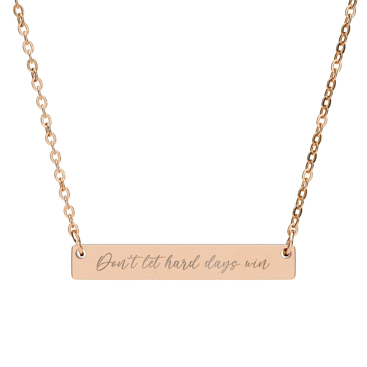 'Don't let the hard days win' - Engraved Necklace
