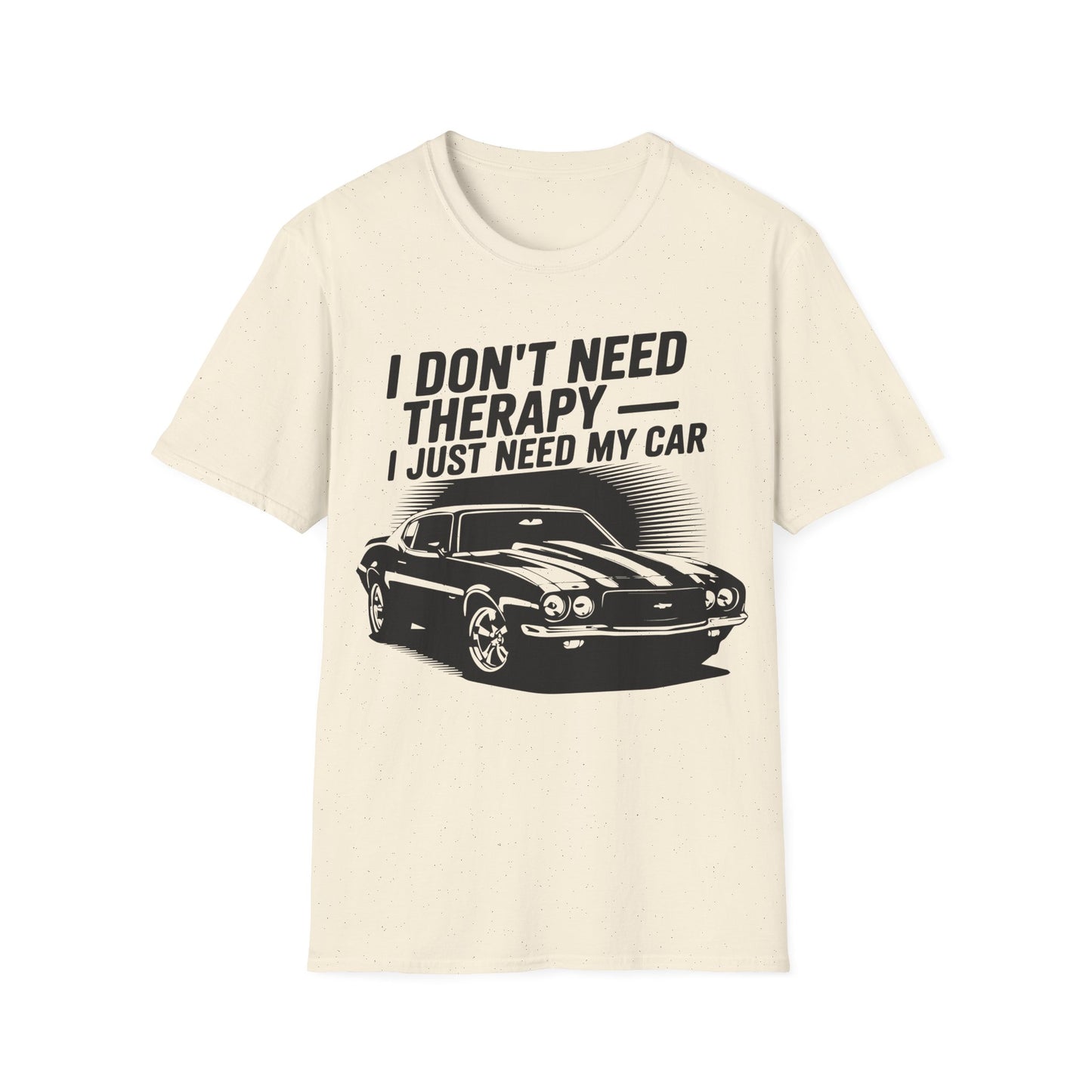 'I Don't Need Therapy I Just Need My Car' - Muscle Car T-shirt