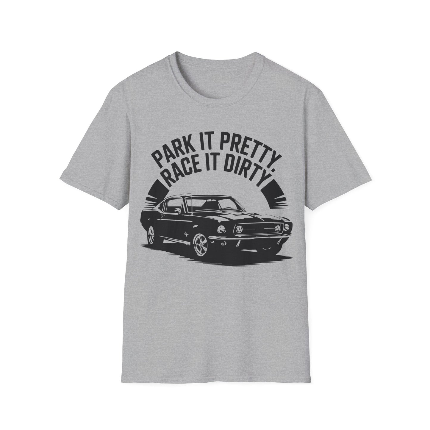 'Park It Pretty, Race It Dirty' - Muscle Car T-shirt