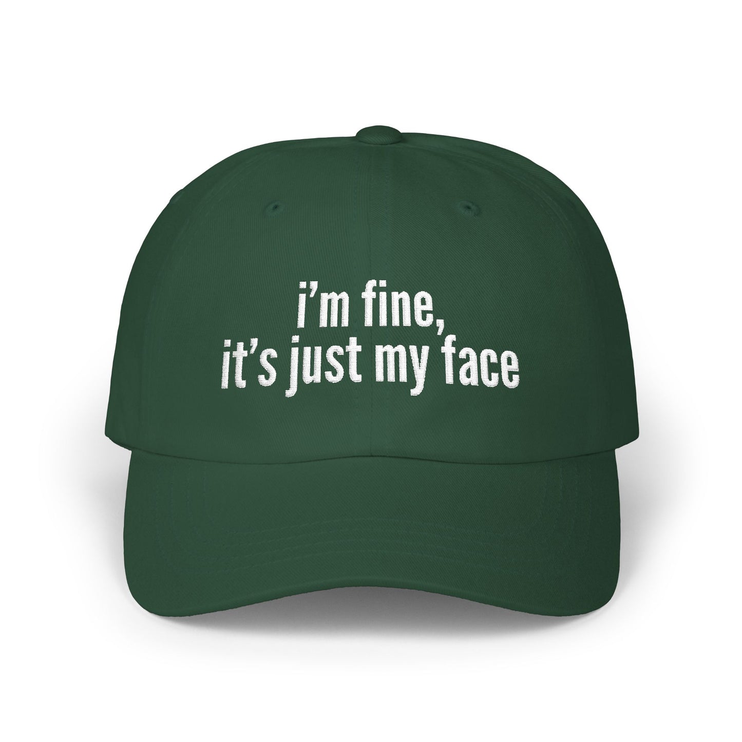 'I'm Fine, It's Just My Face' - Classic Cap