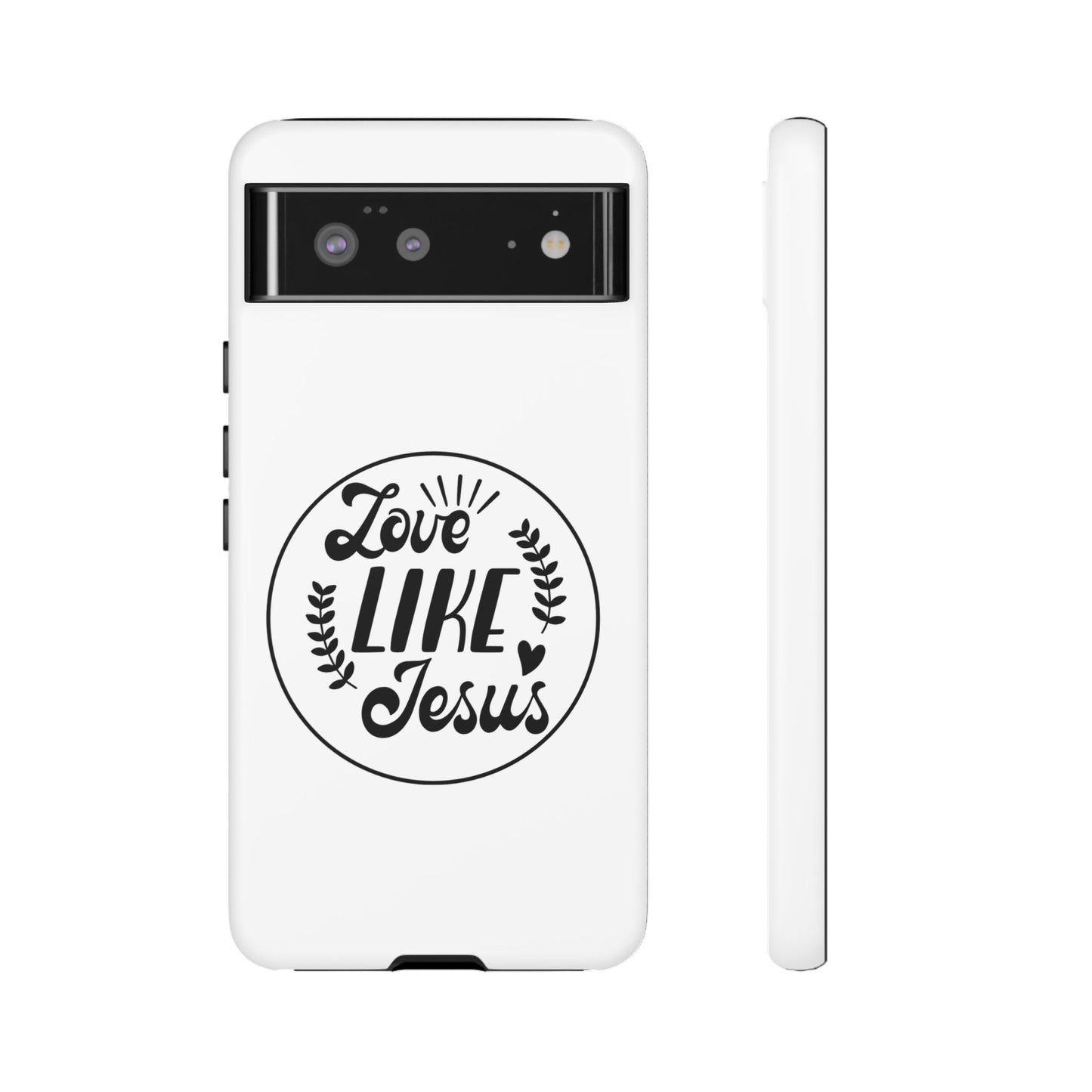 'Love Like Jesus' - Google Pixel Phone Case