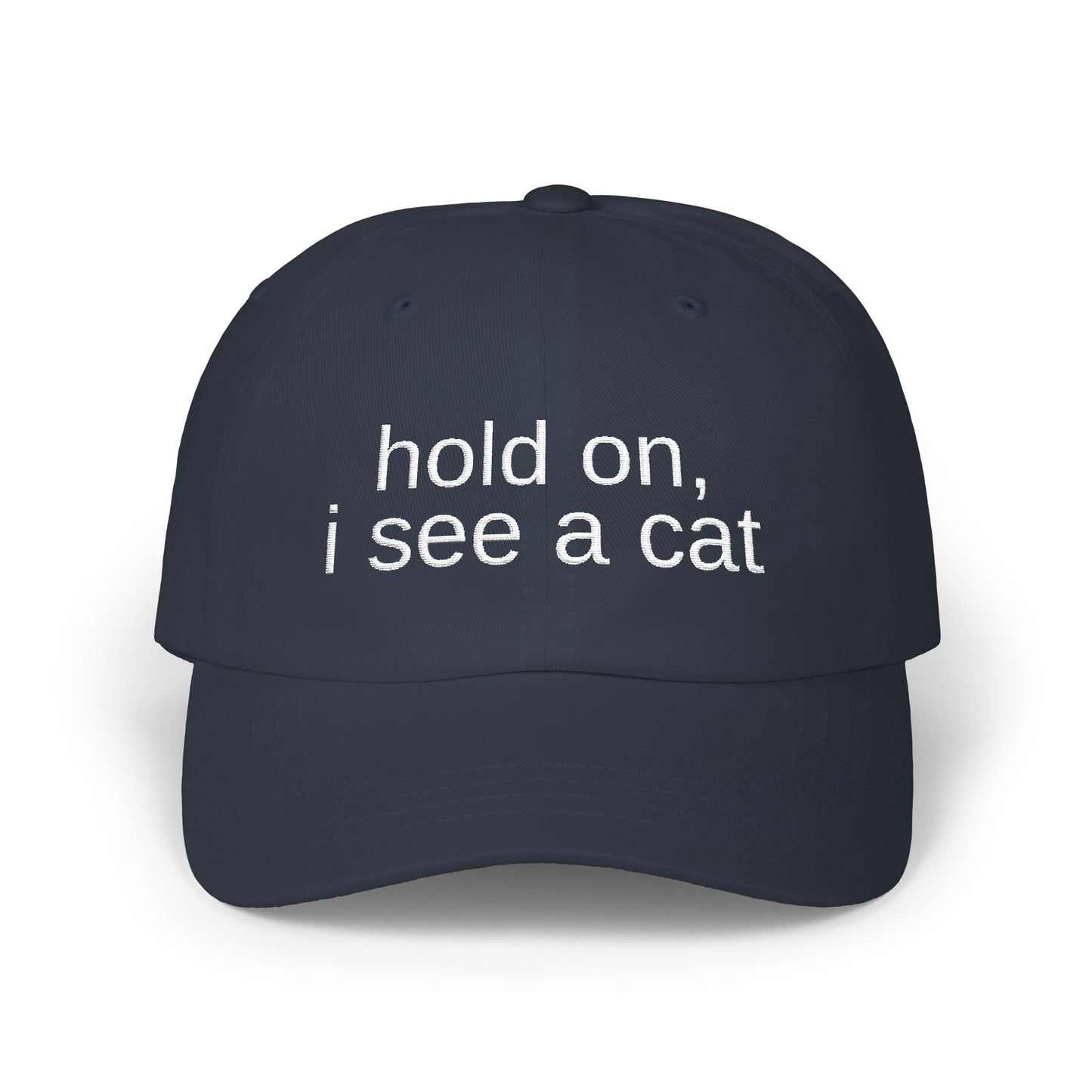 'hold on, i see a cat' - Classic Cap