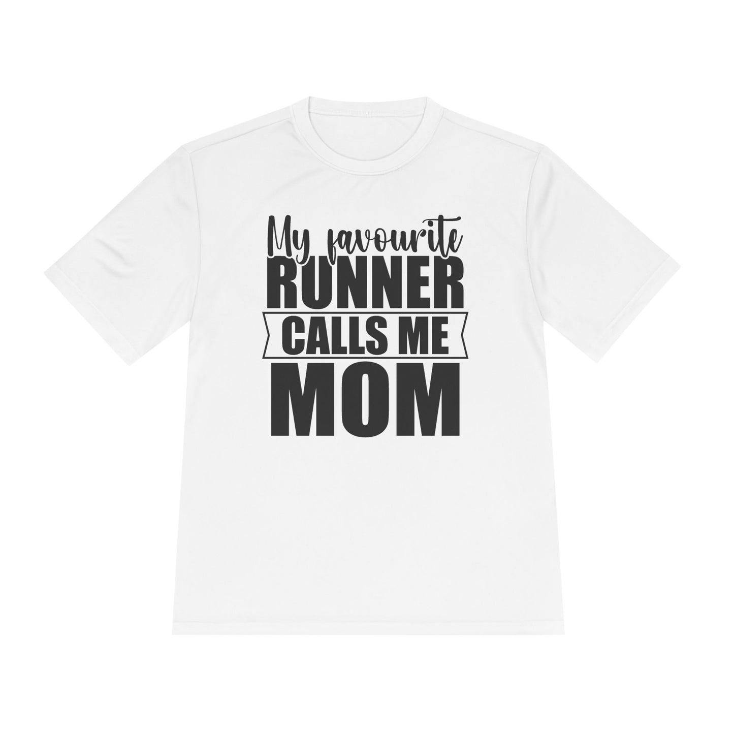 'My Favourite Runner Calls Me Mom' — Moisture Wicking Tee