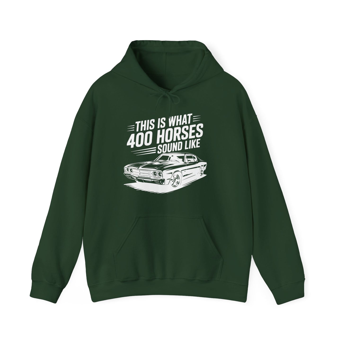 'This Is What 400 Horses Sound Like' - Muscle Car Hoodie
