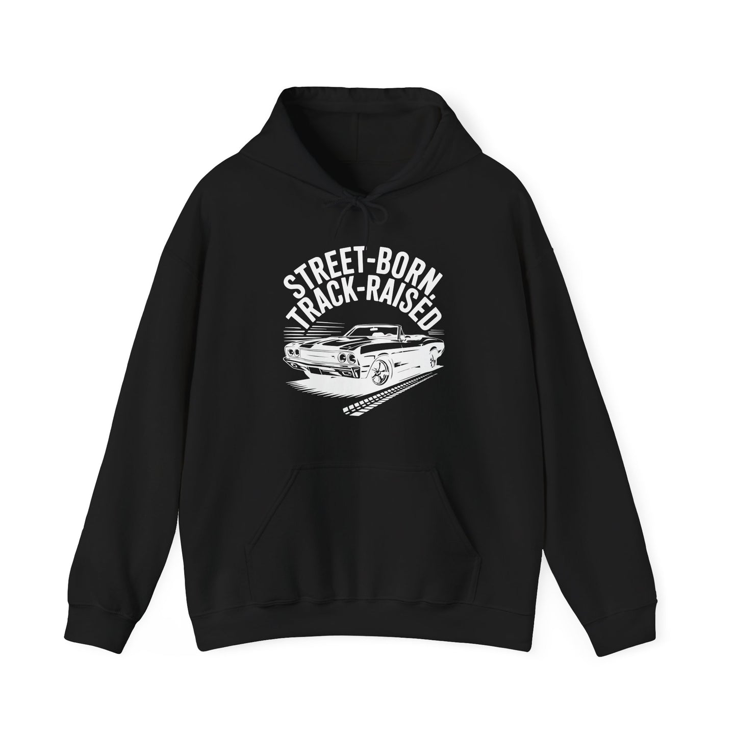 'Street Born Track Raised' - Muscle Car Hoodie