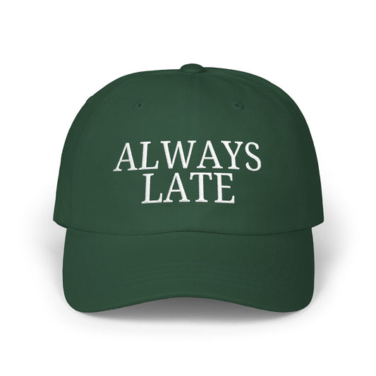 'Always Late' - Classic Cap